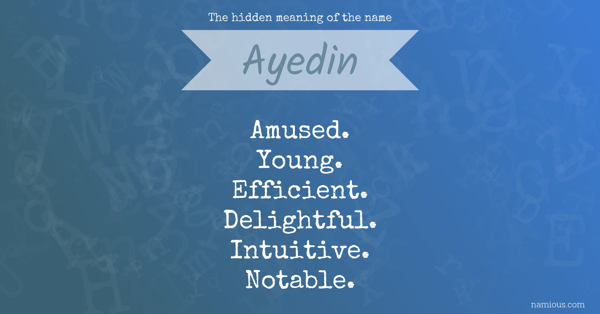 The hidden meaning of the name Ayedin