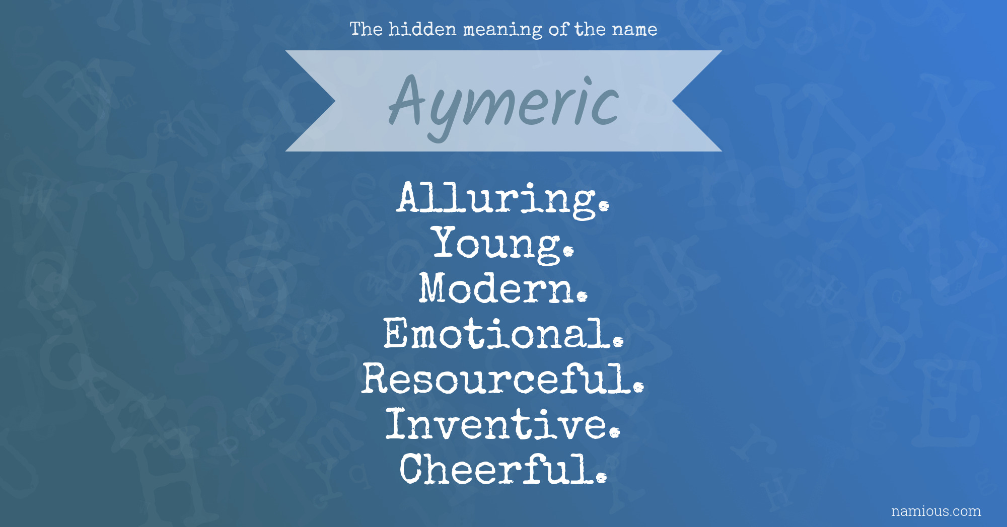 The hidden meaning of the name Aymeric