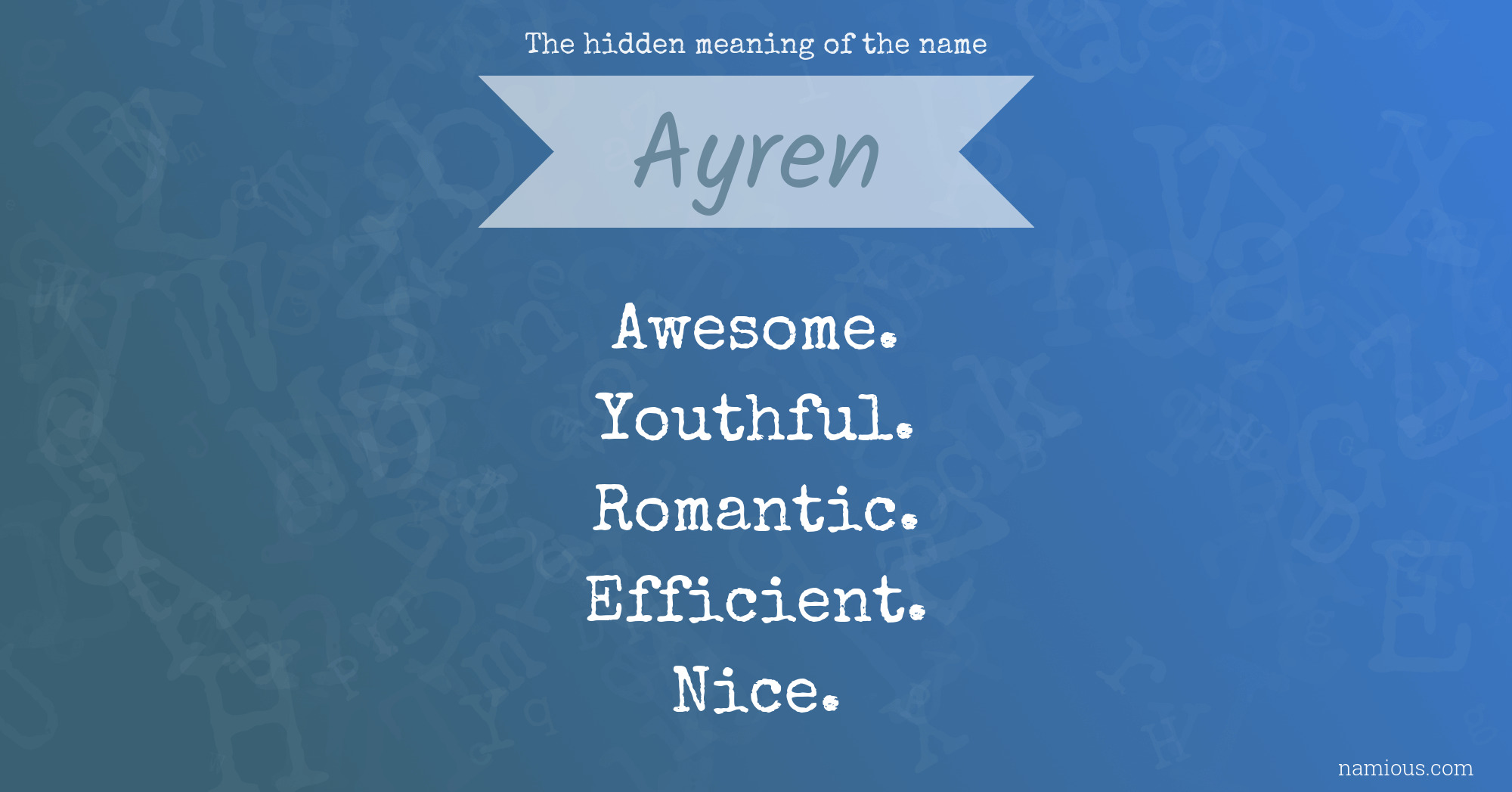 The hidden meaning of the name Ayren