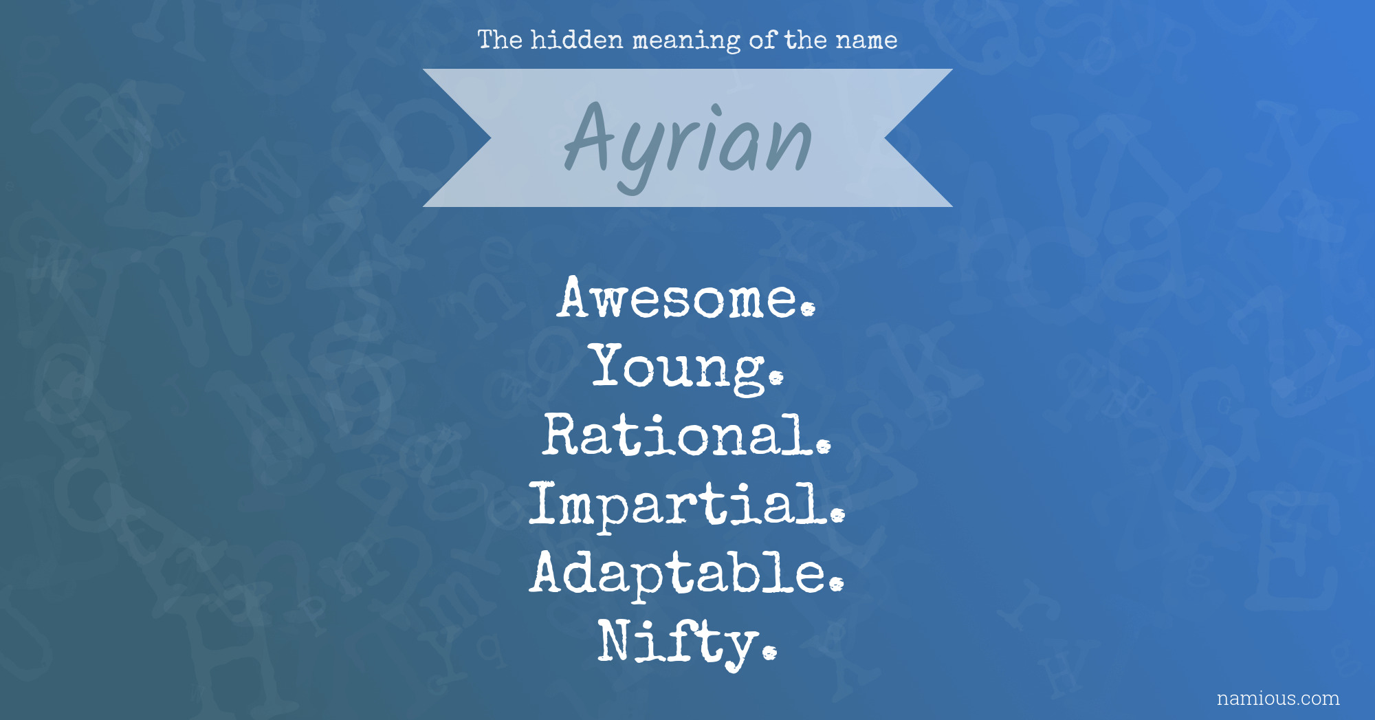 The hidden meaning of the name Ayrian