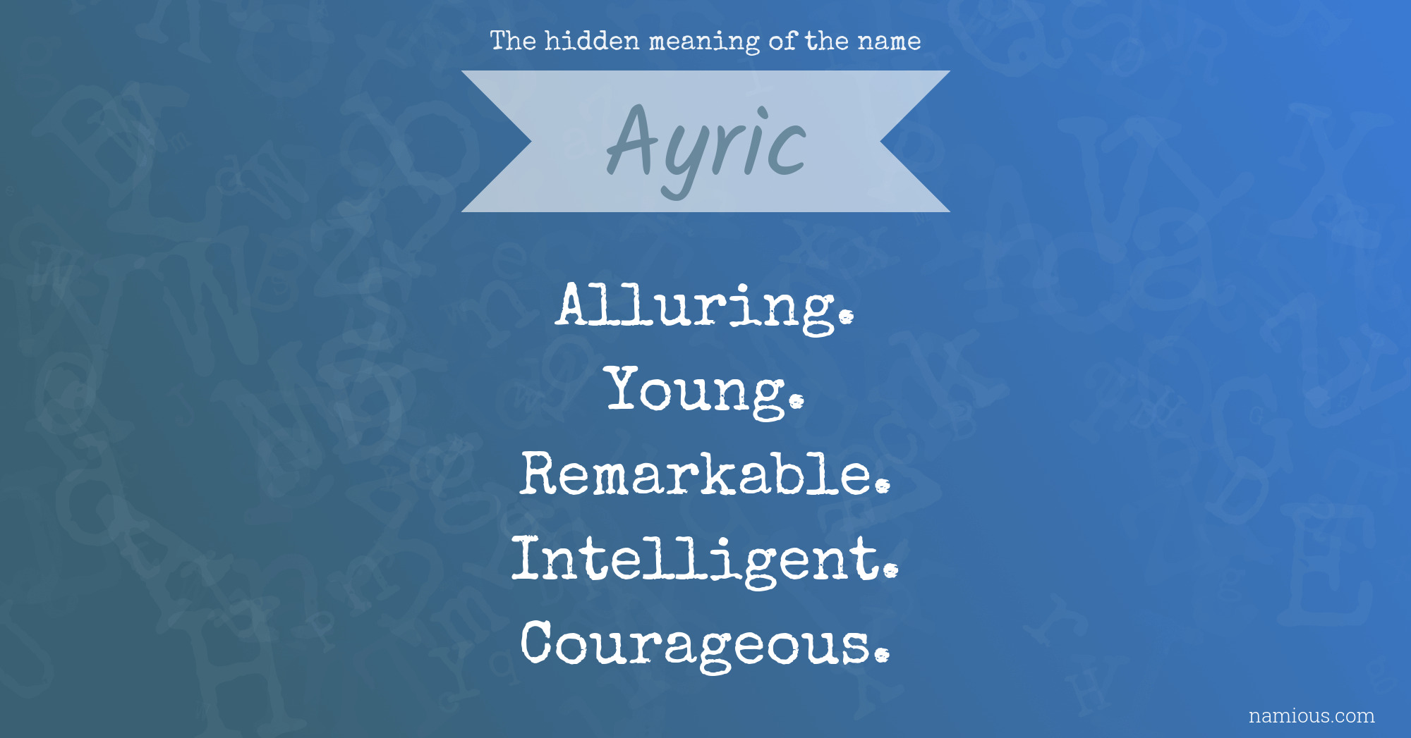 The hidden meaning of the name Ayric