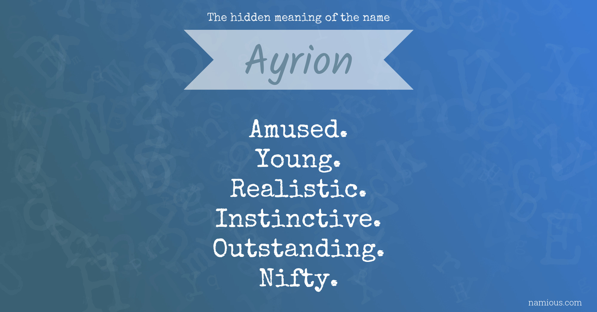 The hidden meaning of the name Ayrion