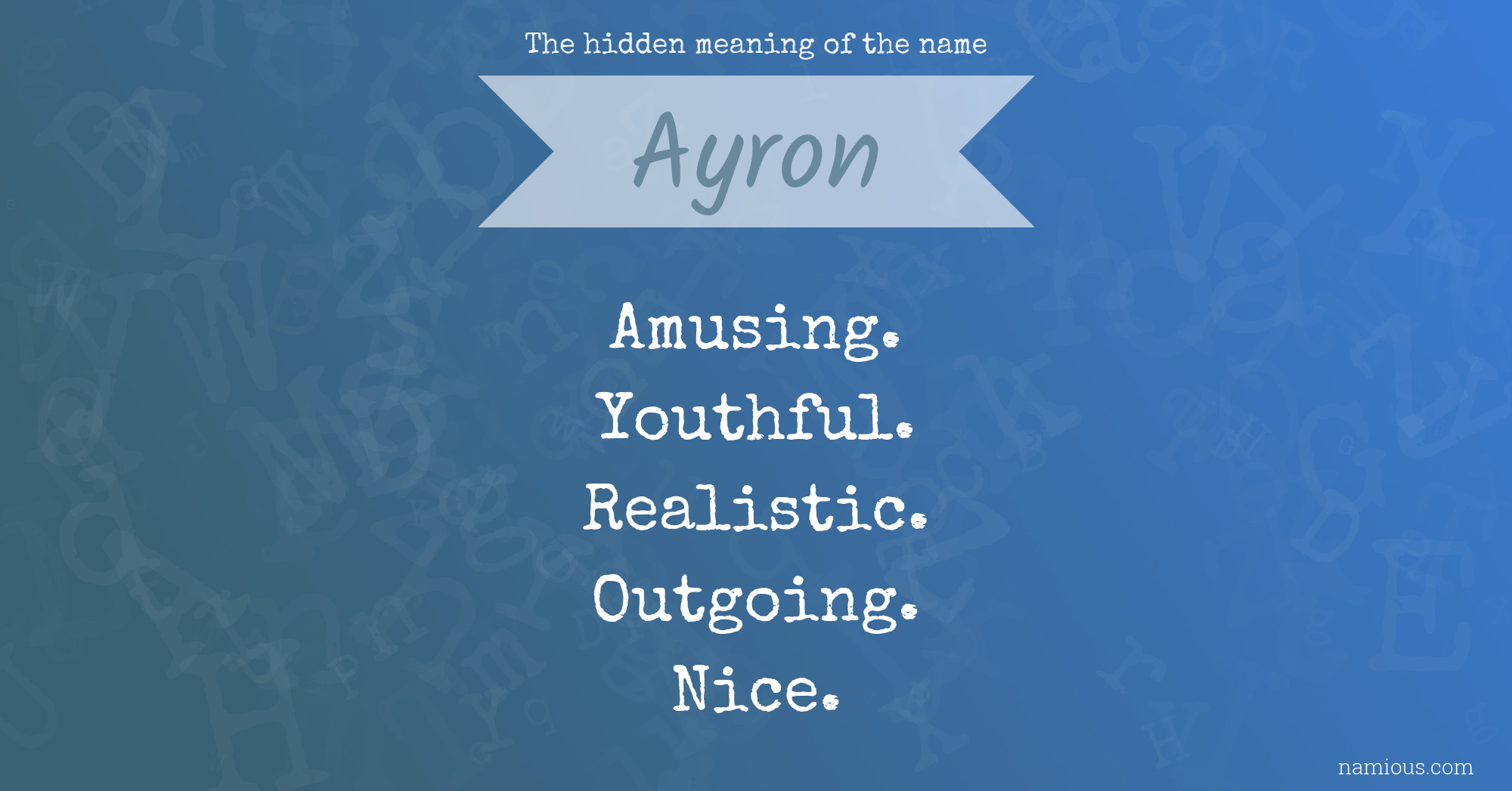 The hidden meaning of the name Ayron