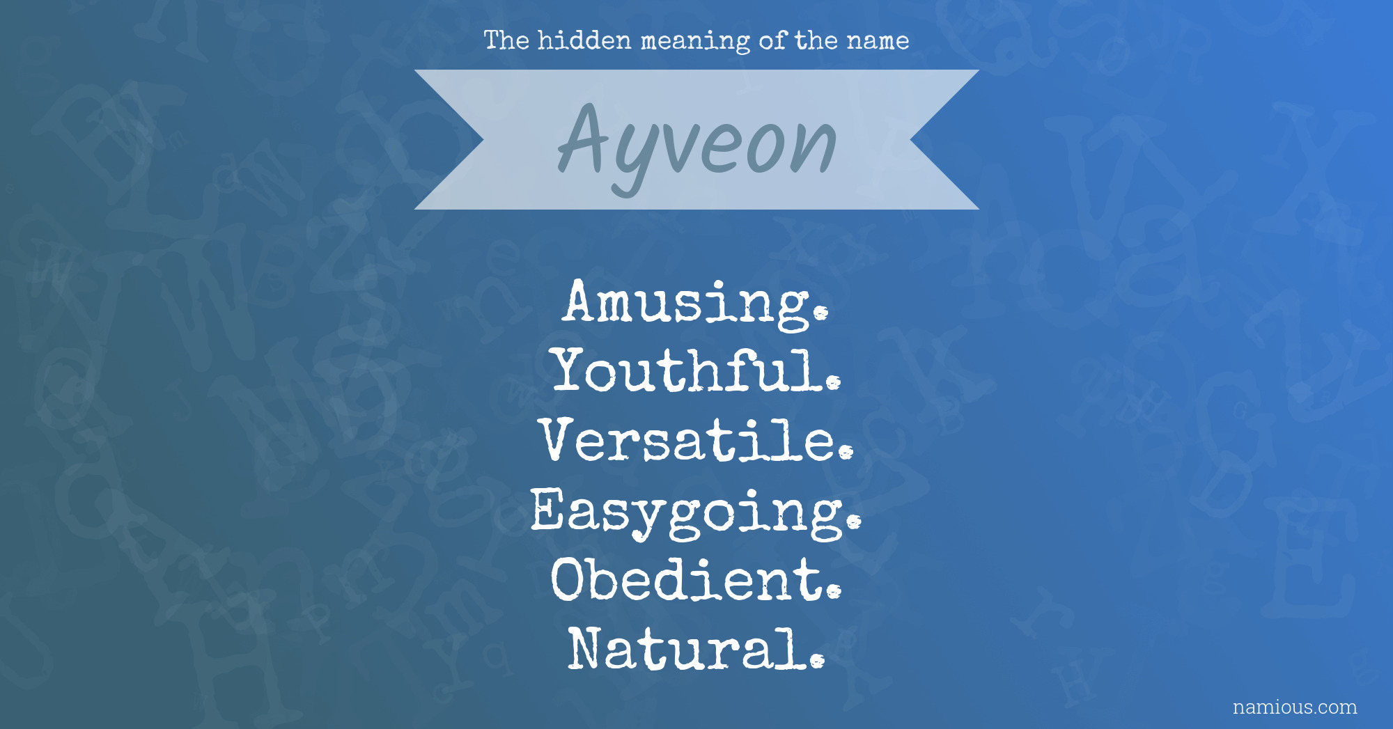 The hidden meaning of the name Ayveon