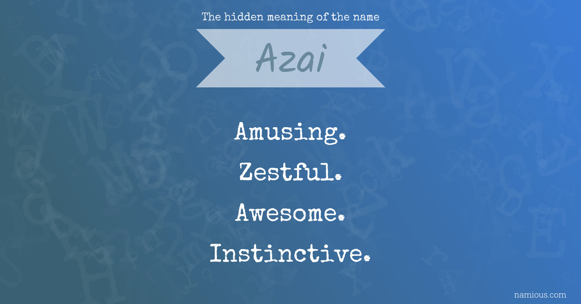 The hidden meaning of the name Azai