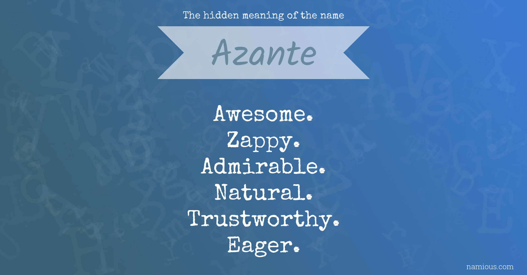 The hidden meaning of the name Azante