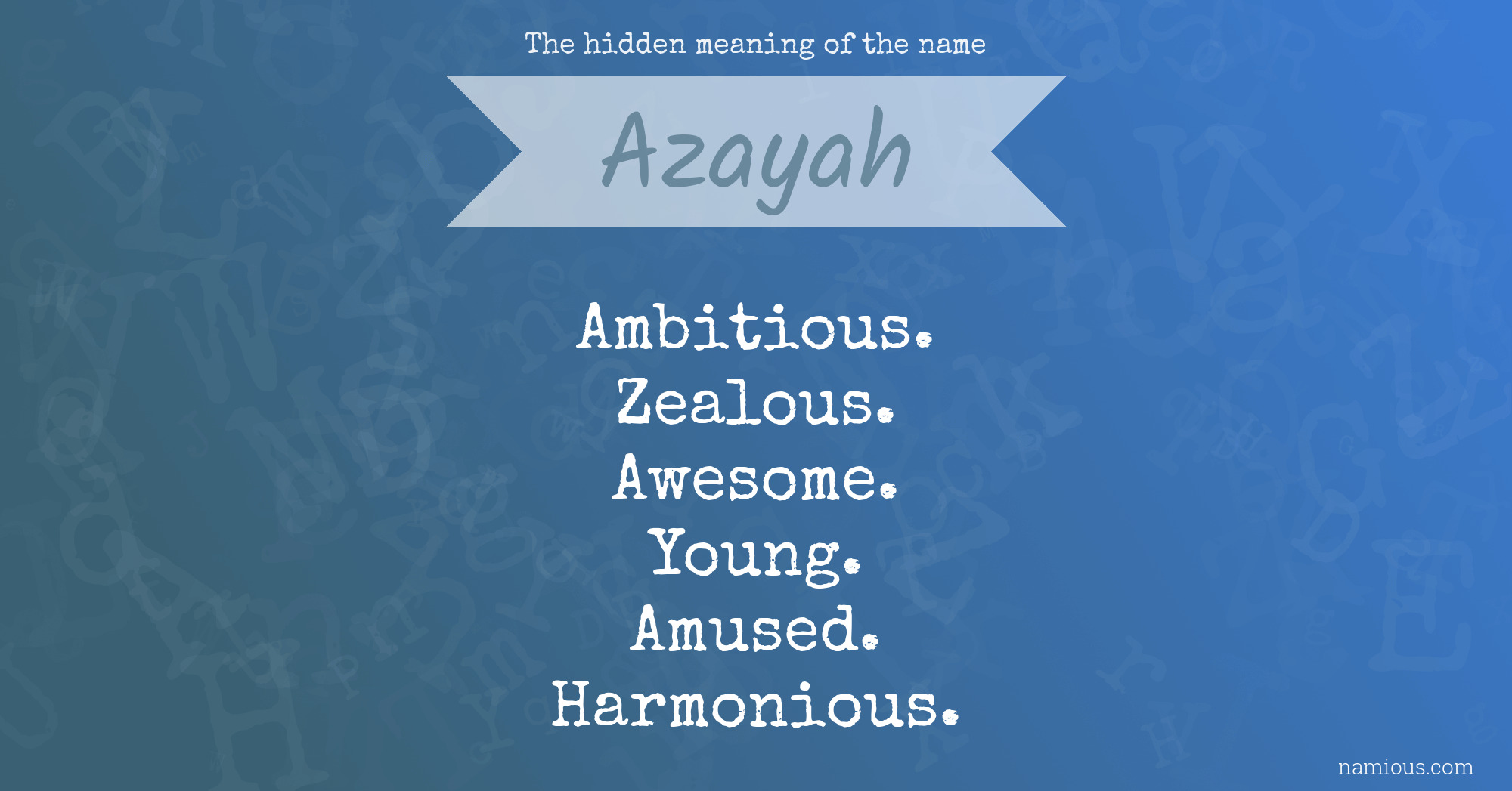 The hidden meaning of the name Azayah