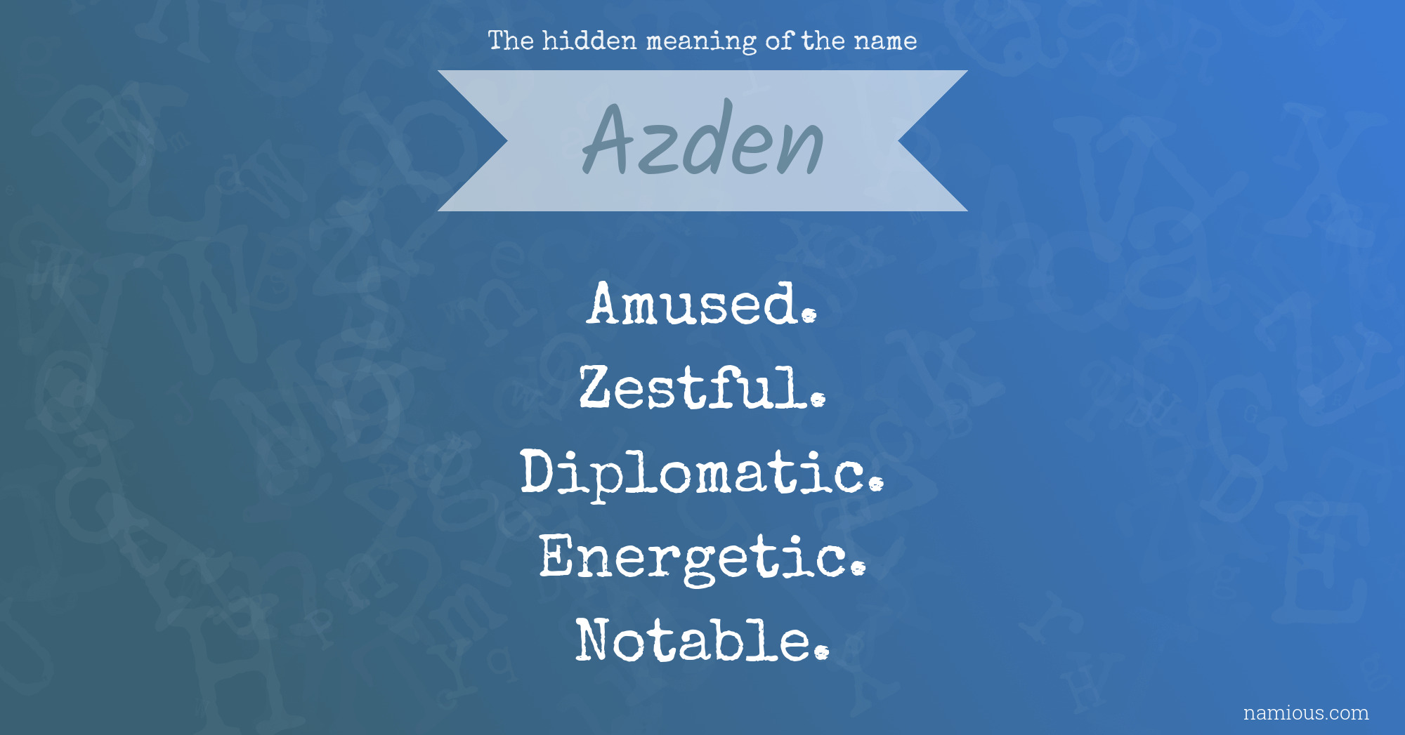 The hidden meaning of the name Azden