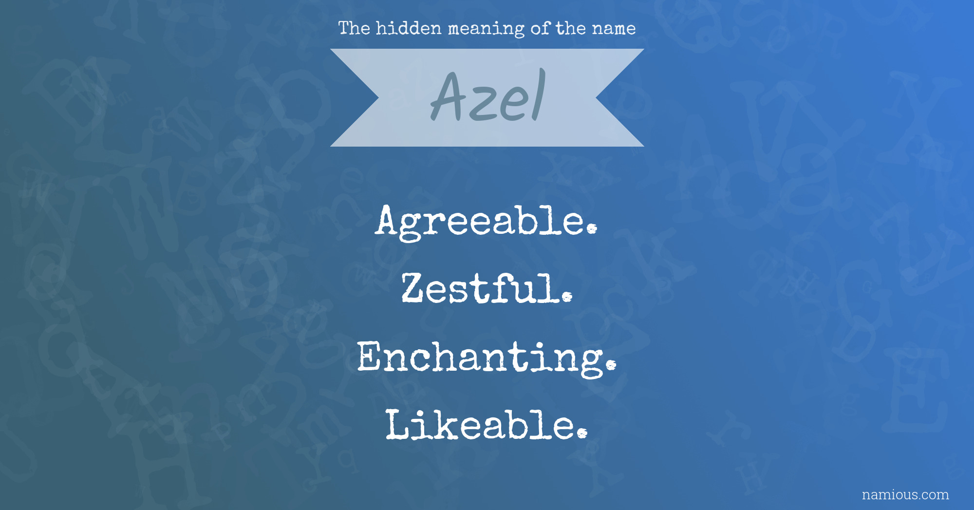 The hidden meaning of the name Azel