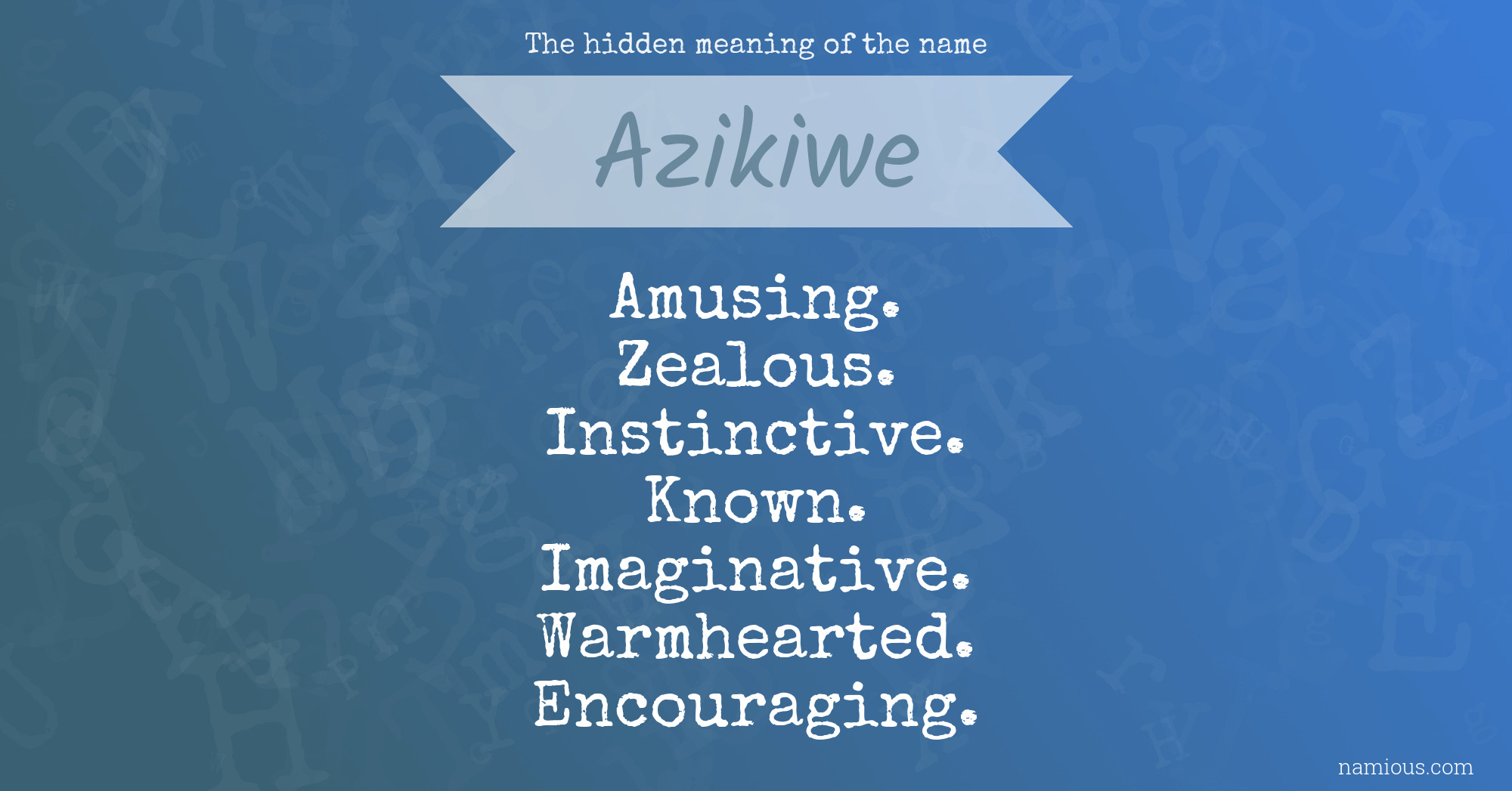 The hidden meaning of the name Azikiwe