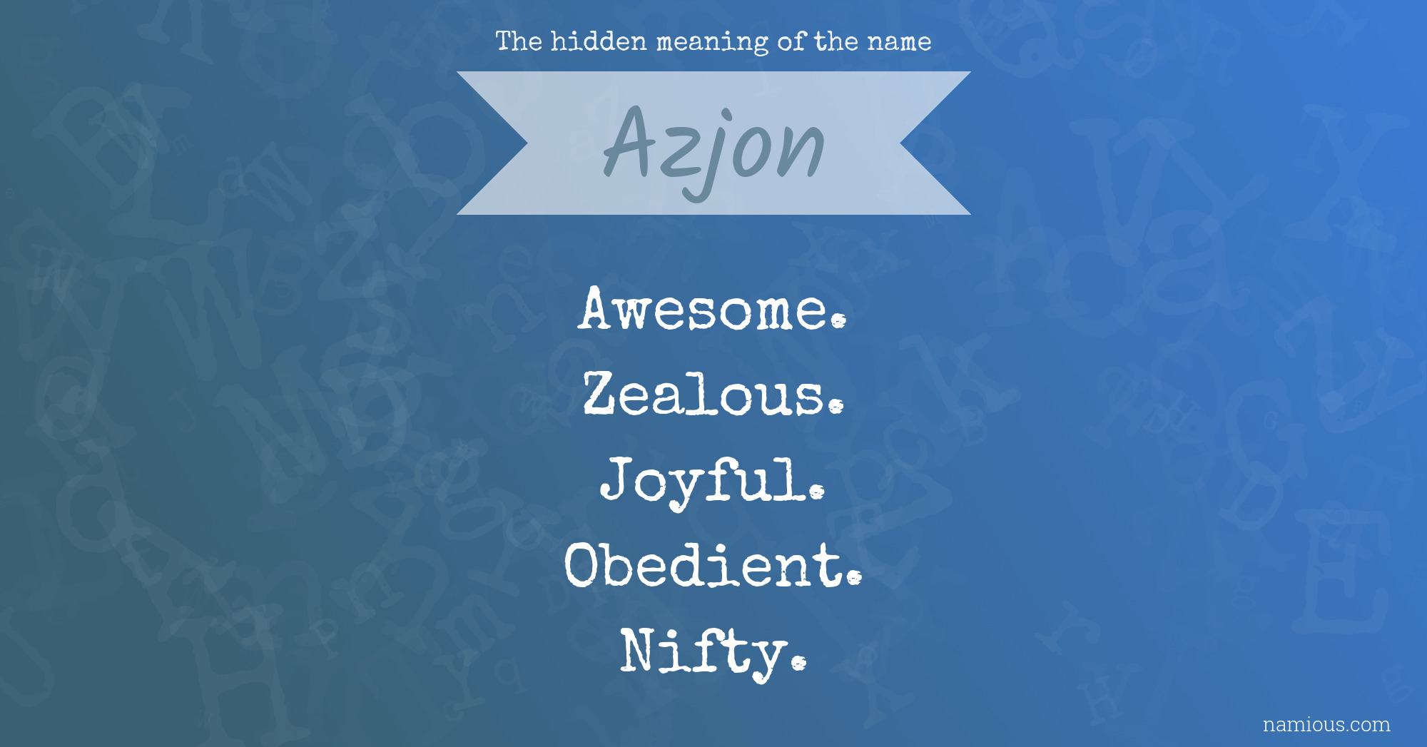 The hidden meaning of the name Azjon