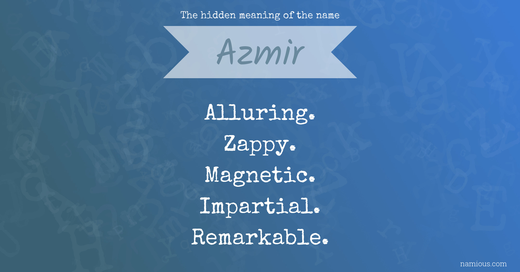 The hidden meaning of the name Azmir