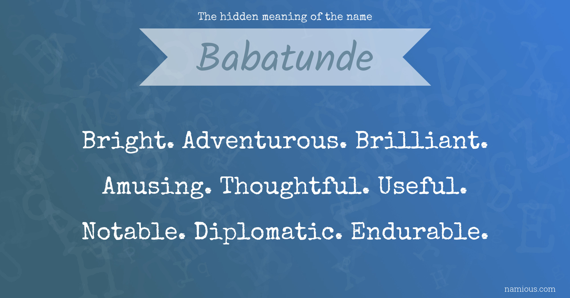 The hidden meaning of the name Babatunde