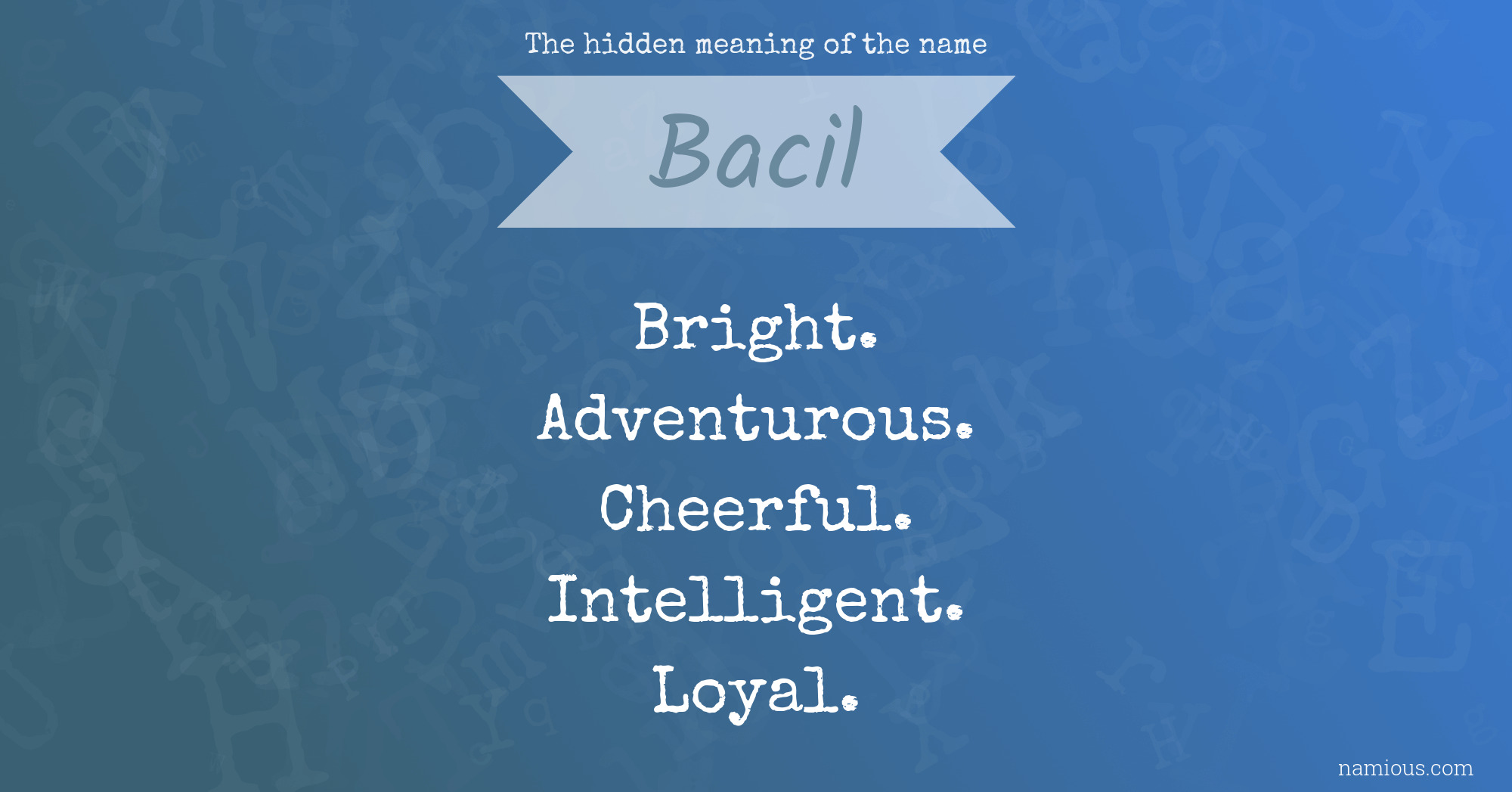 The hidden meaning of the name Bacil