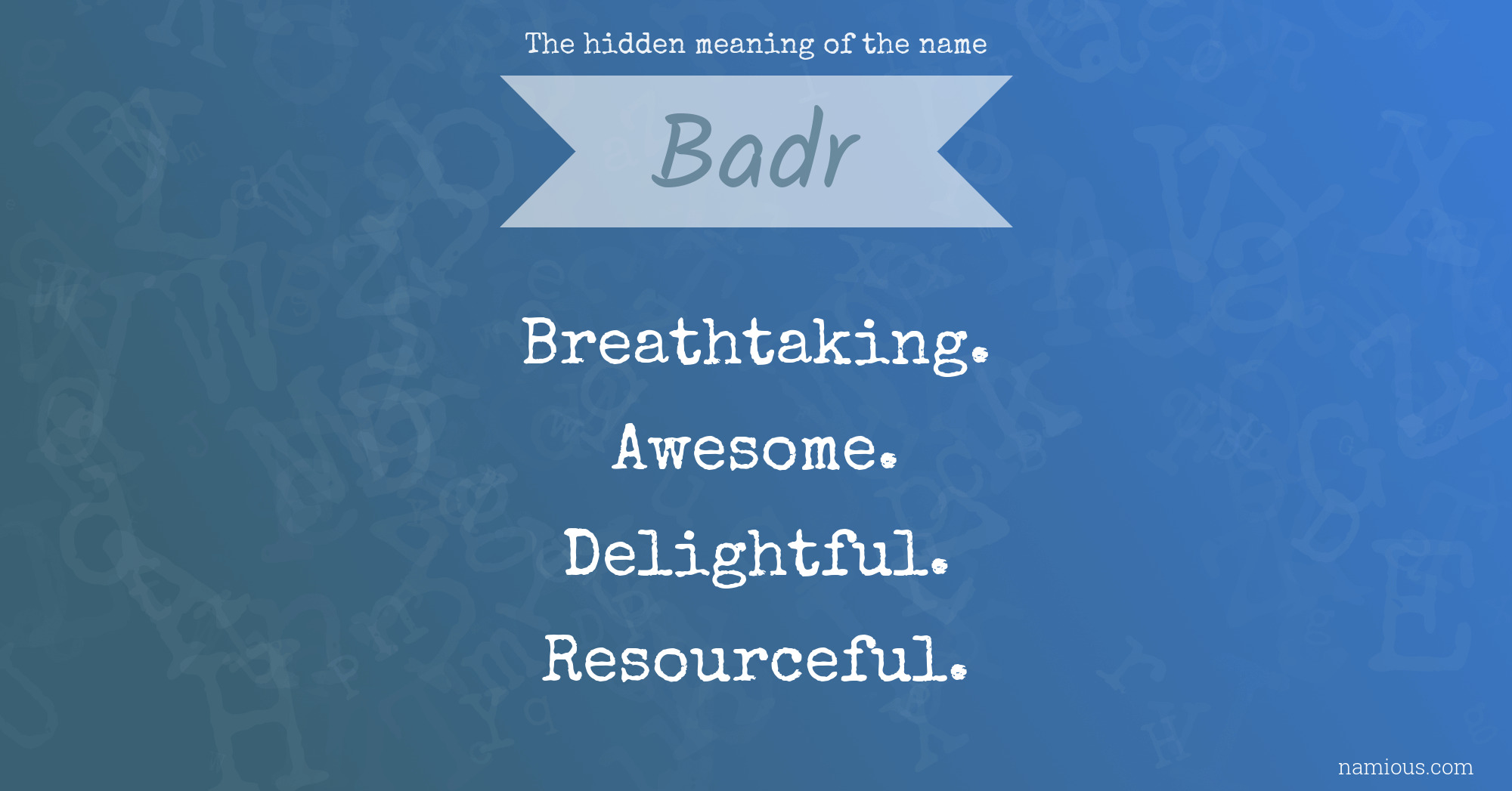 The hidden meaning of the name Badr