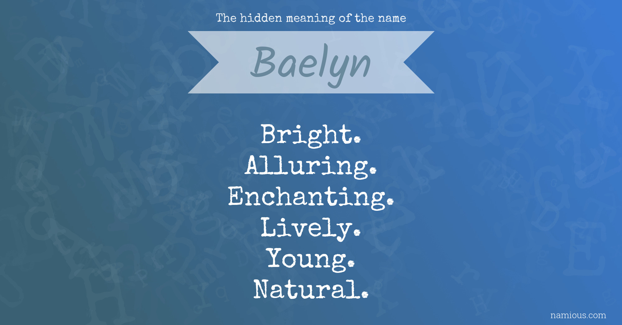 The hidden meaning of the name Baelyn