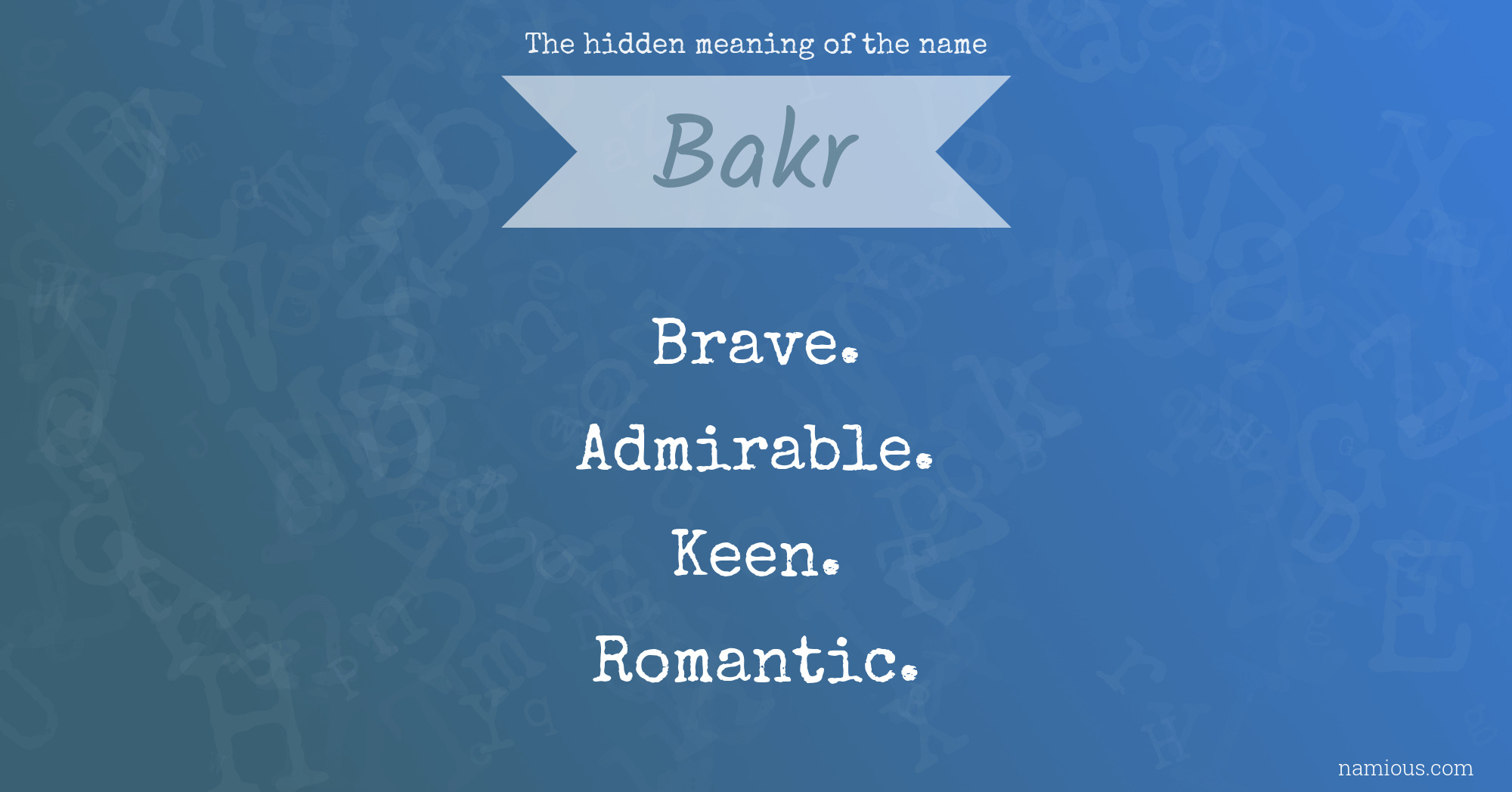 The hidden meaning of the name Bakr