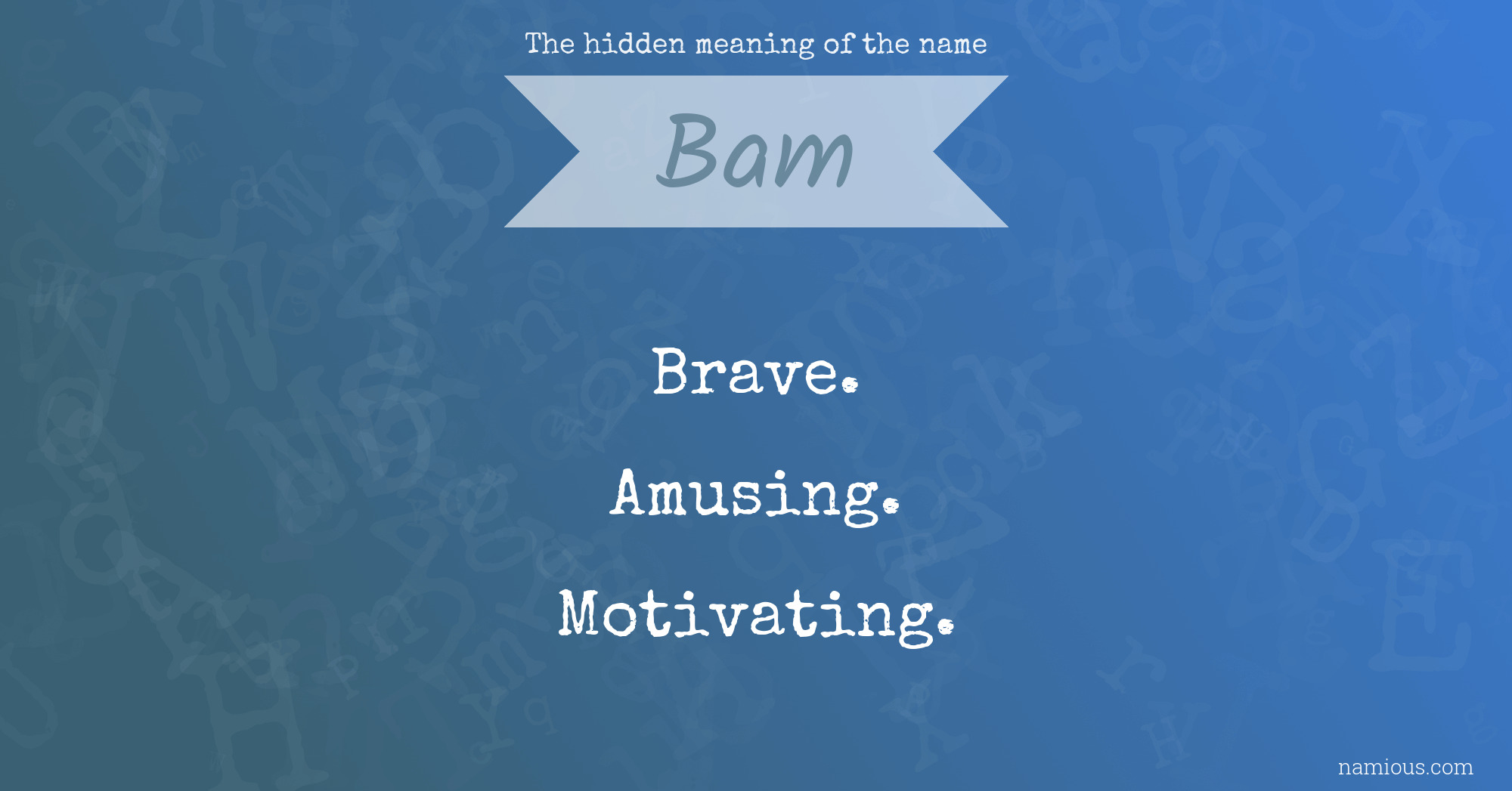 The hidden meaning of the name Bam