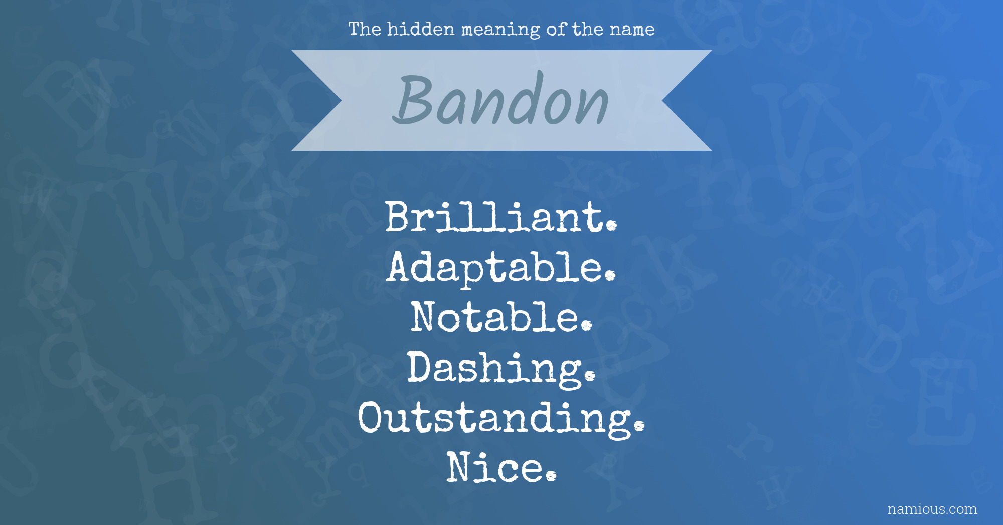 The hidden meaning of the name Bandon