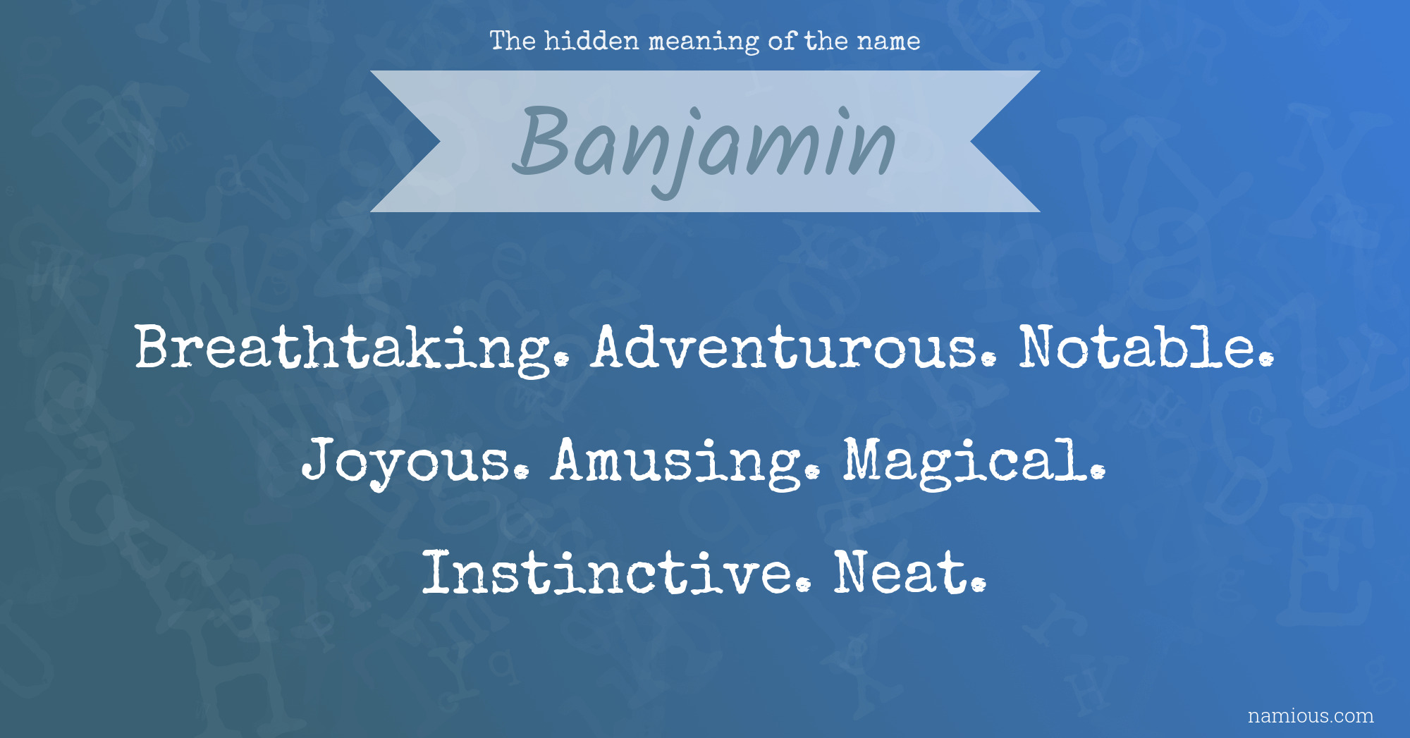 The hidden meaning of the name Banjamin