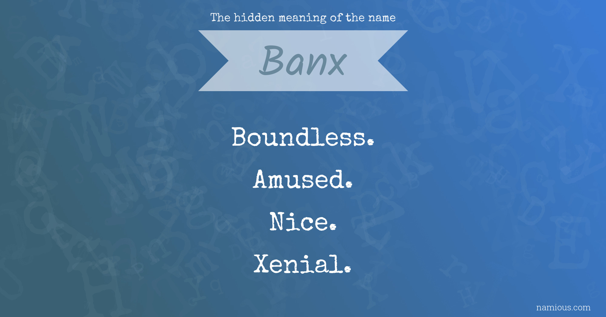 The hidden meaning of the name Banx