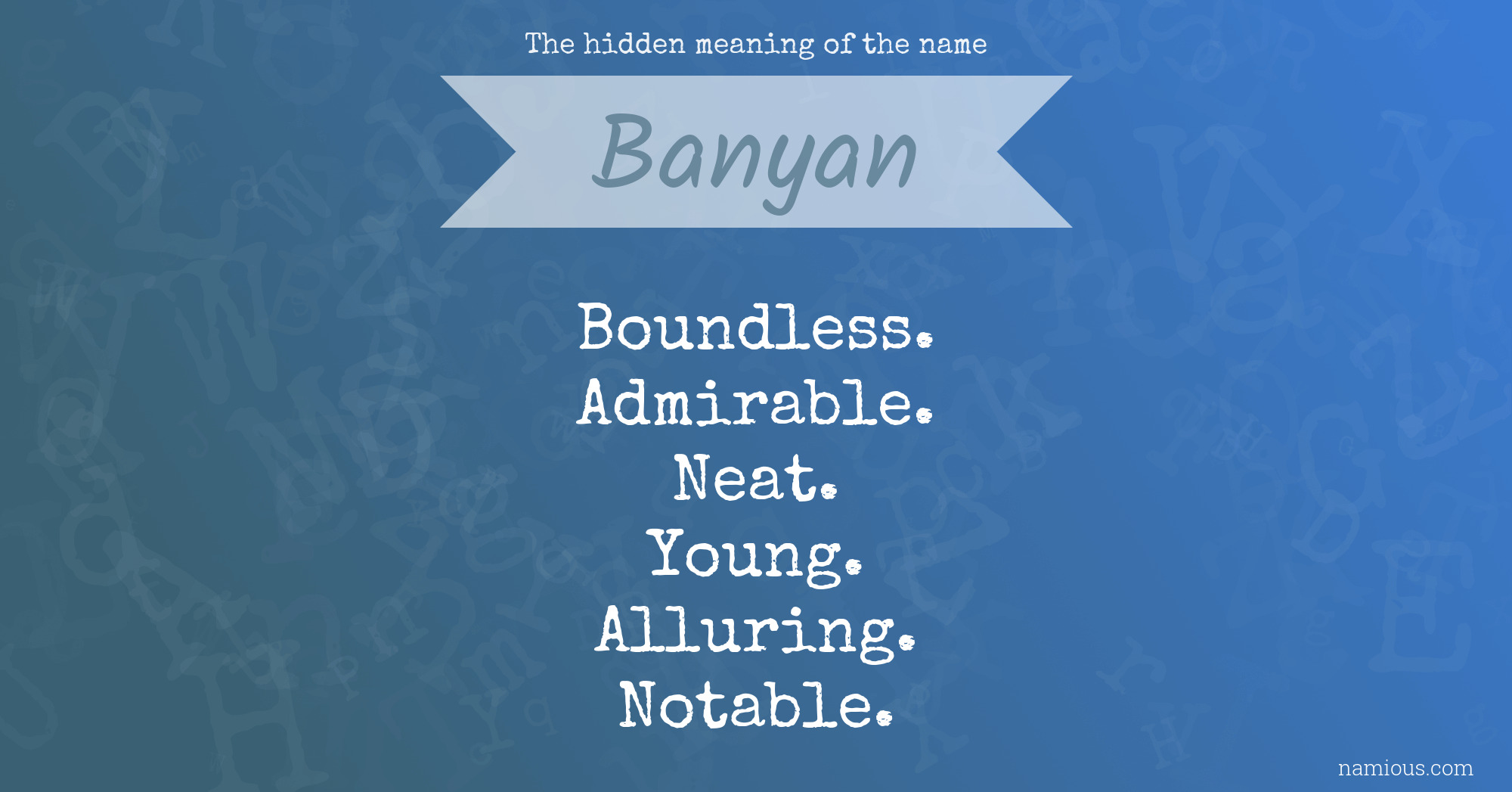 The hidden meaning of the name Banyan