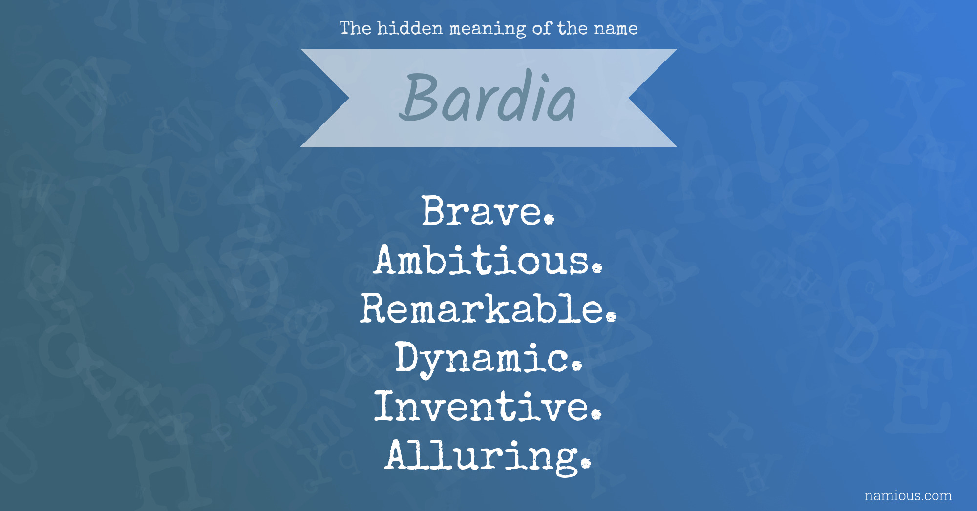 The hidden meaning of the name Bardia