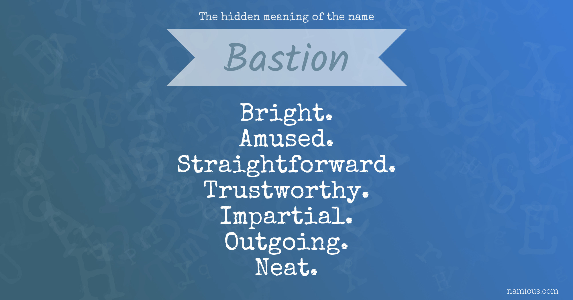 The hidden meaning of the name Bastion