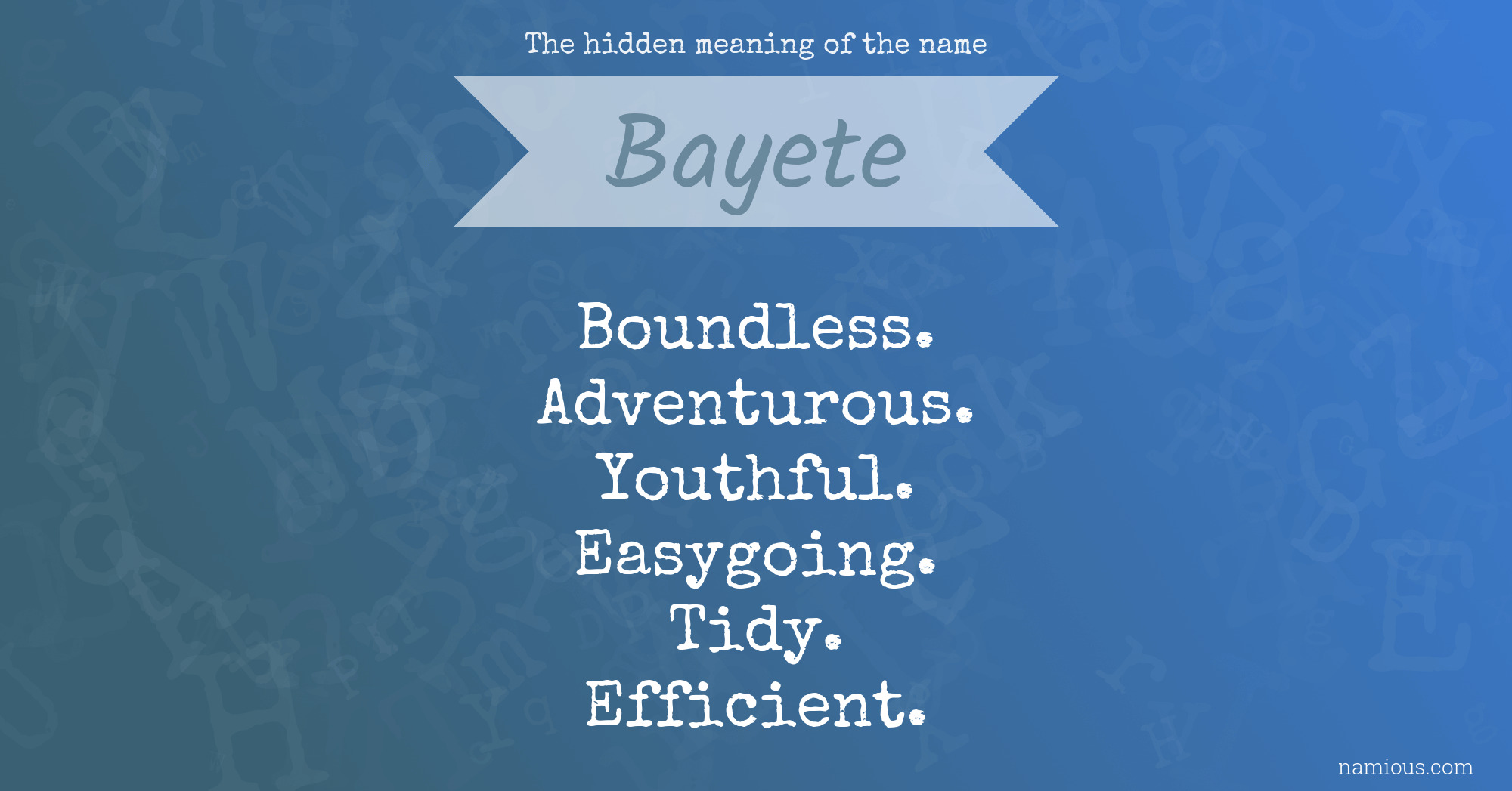 The hidden meaning of the name Bayete