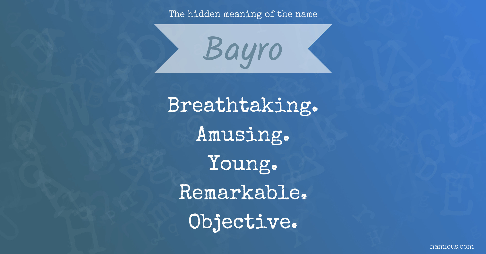 The hidden meaning of the name Bayro