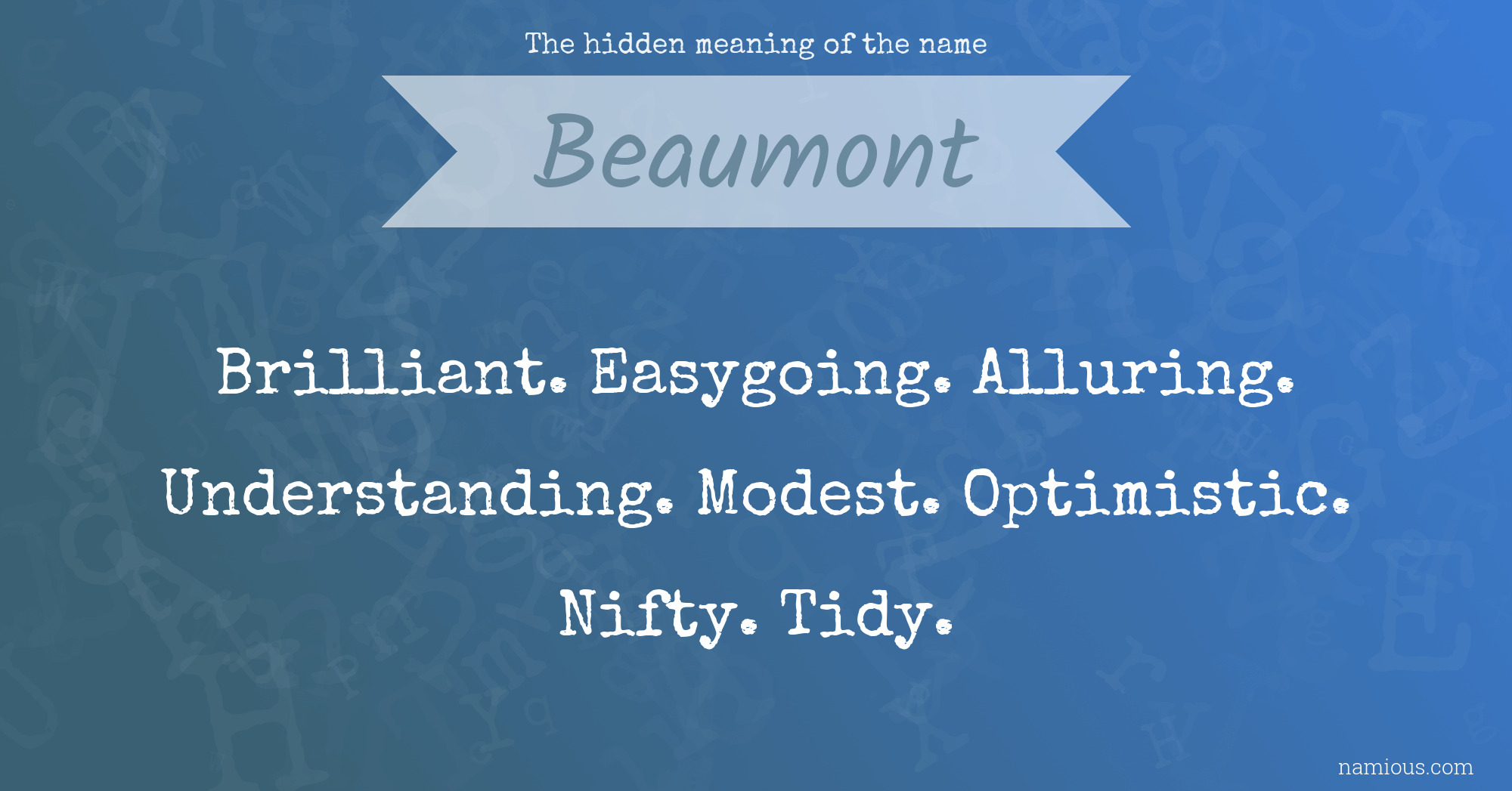 The hidden meaning of the name Beaumont Namious