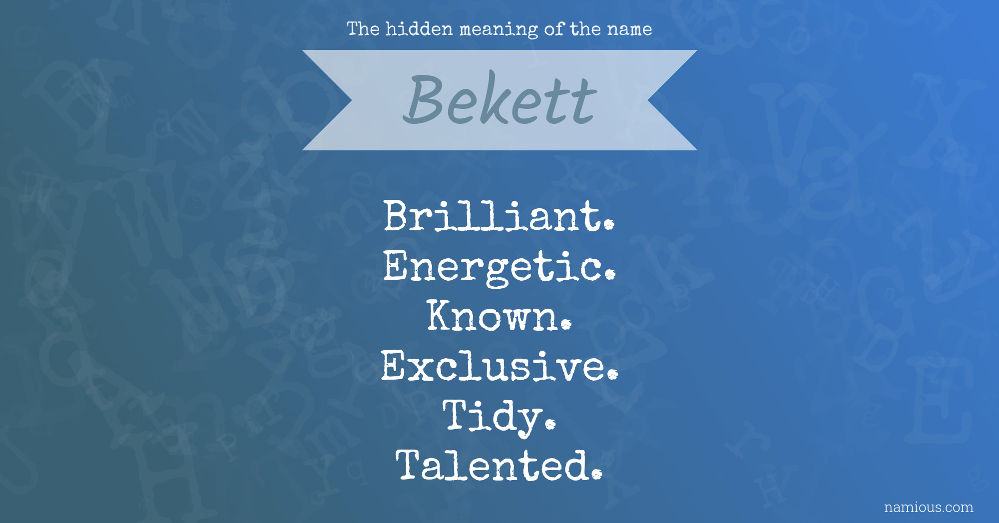 The hidden meaning of the name Bekett