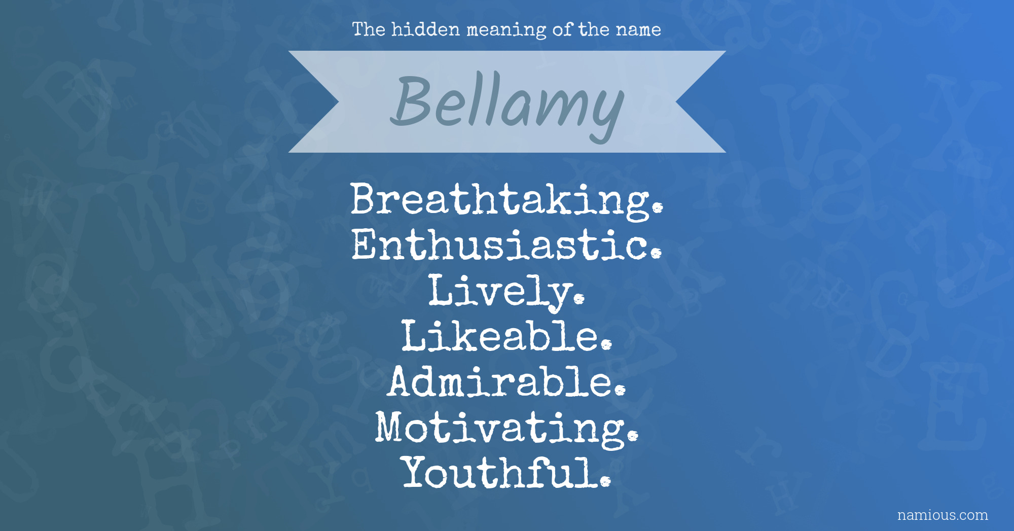 The hidden meaning of the name Bellamy