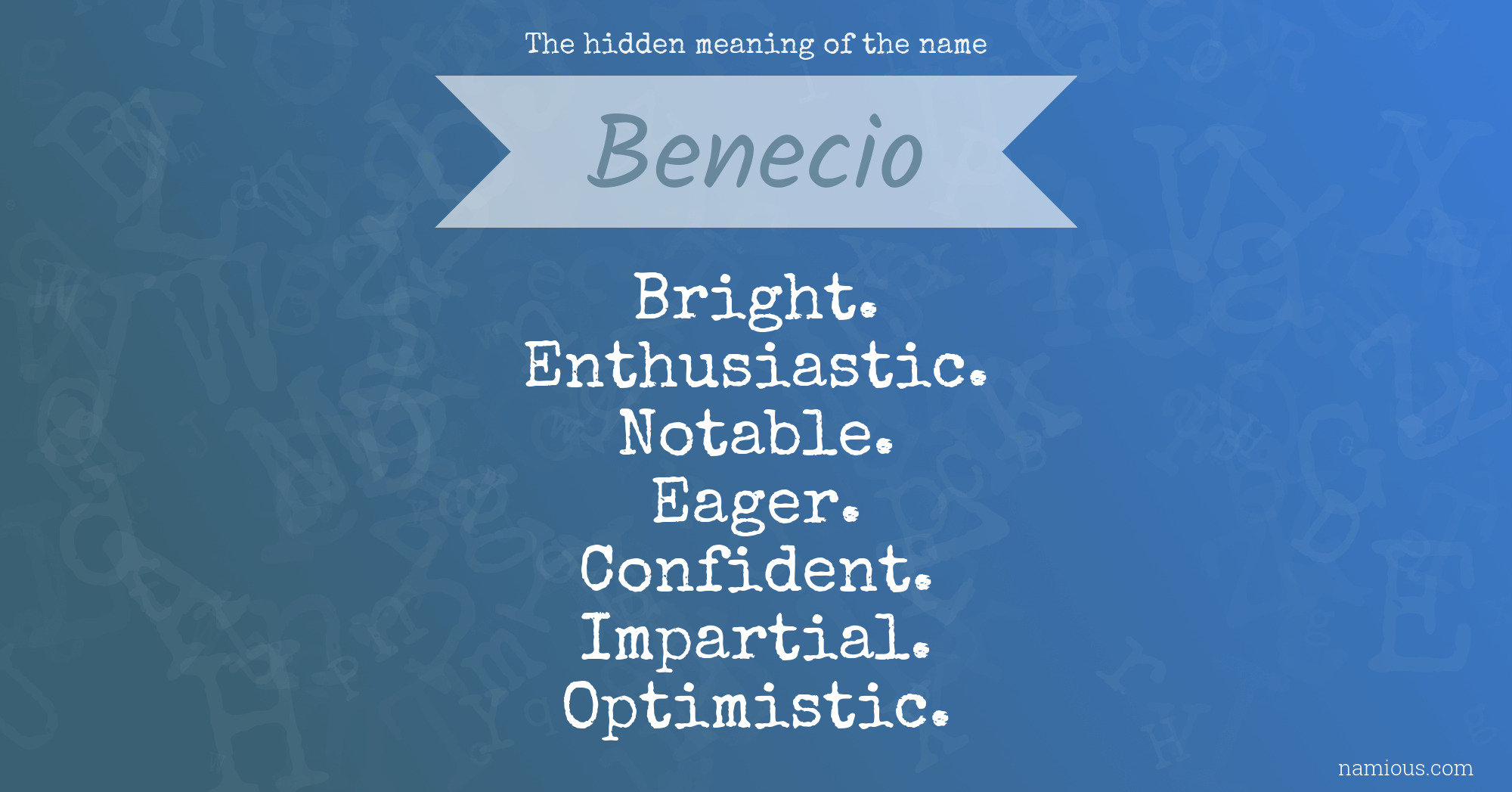 The hidden meaning of the name Benecio