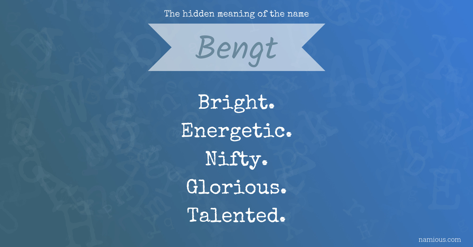 The hidden meaning of the name Bengt