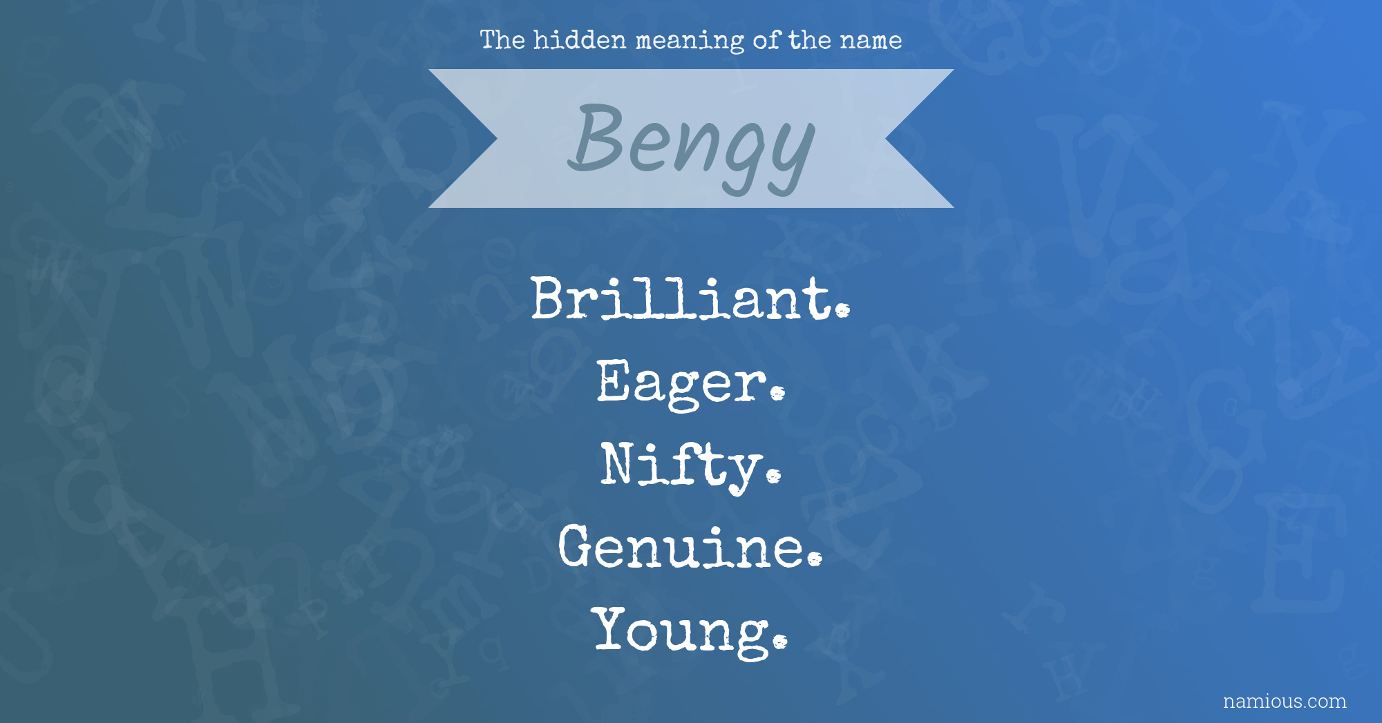 The hidden meaning of the name Bengy