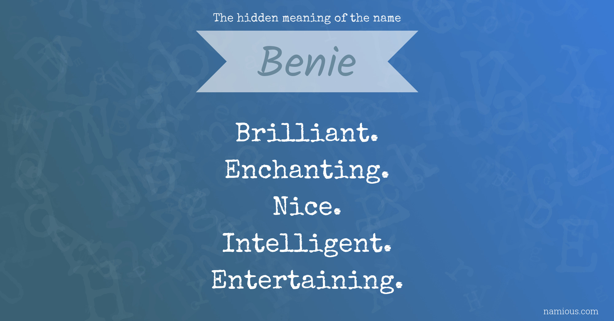 The hidden meaning of the name Benie