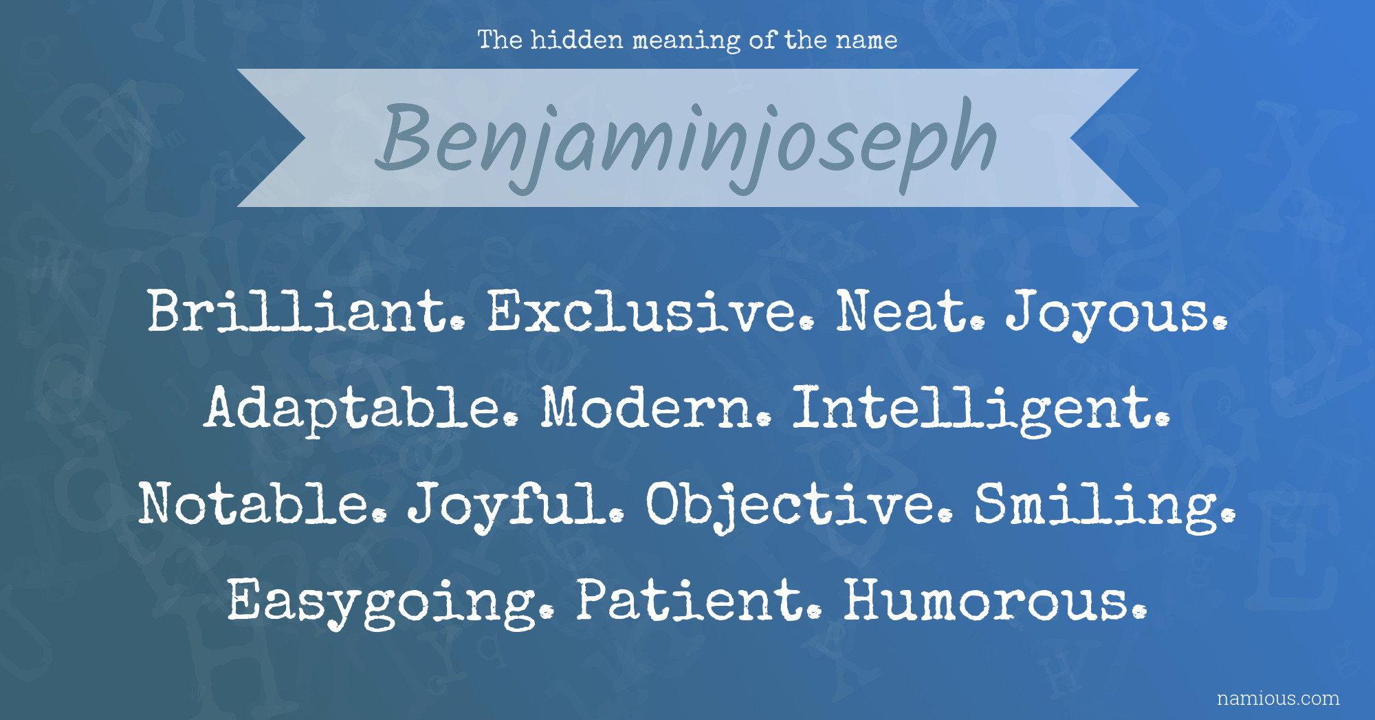 The hidden meaning of the name Benjaminjoseph