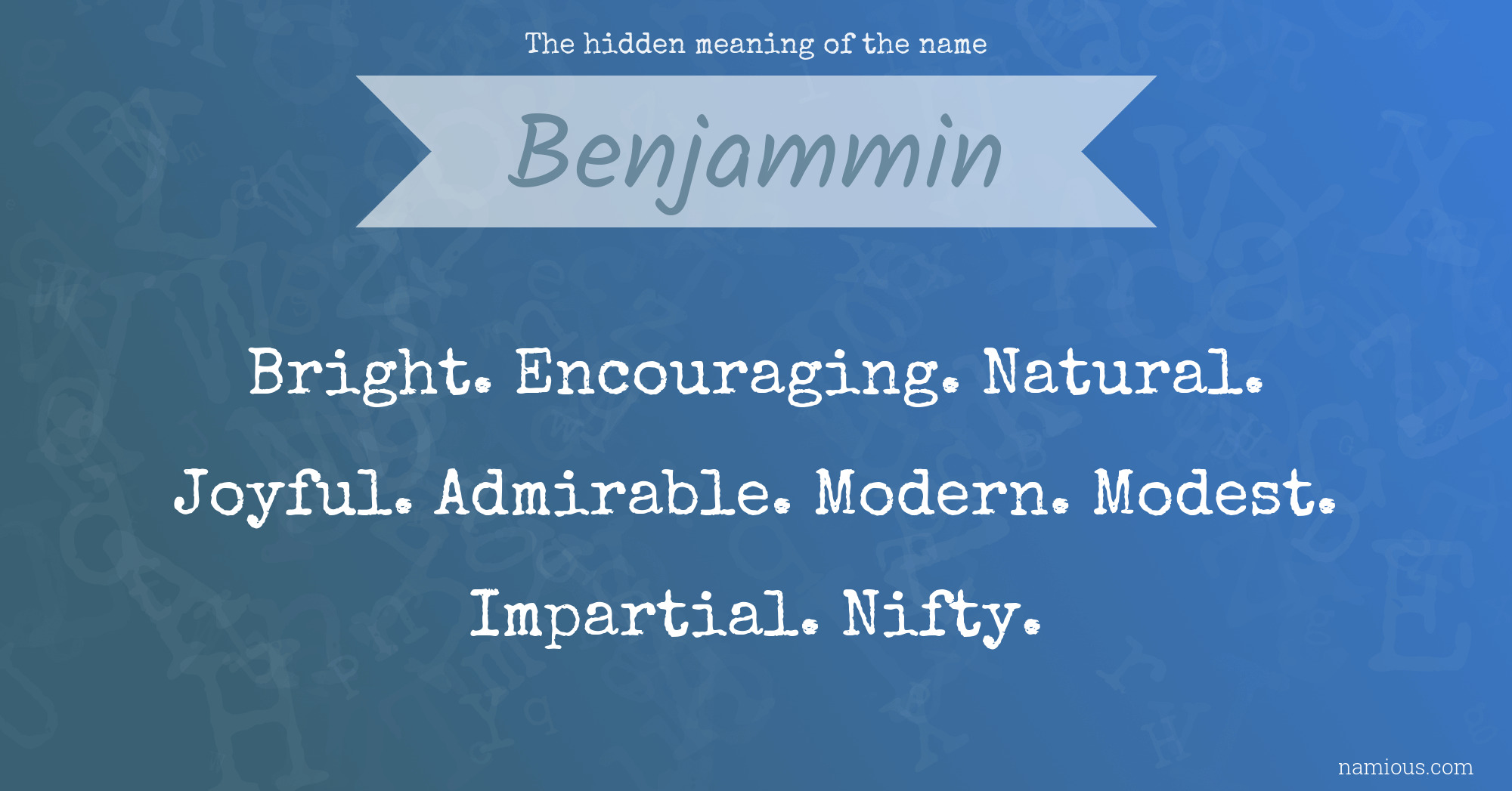 The hidden meaning of the name Benjammin