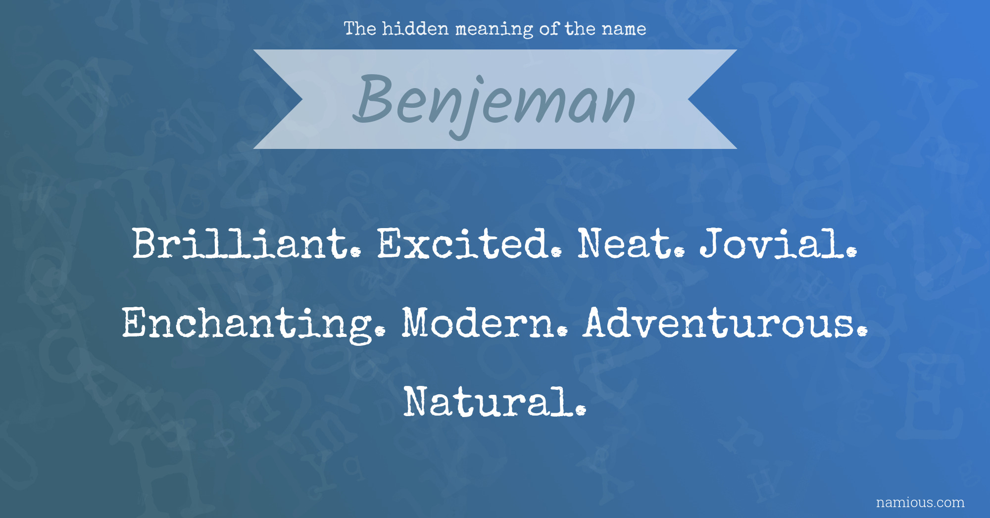 The hidden meaning of the name Benjeman