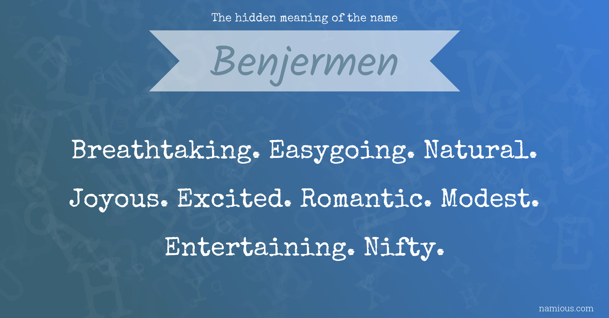 The hidden meaning of the name Benjermen