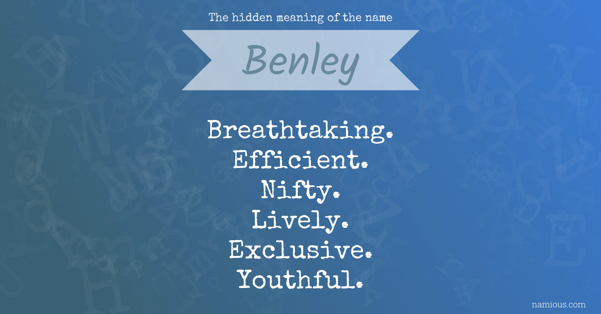 The hidden meaning of the name Benley