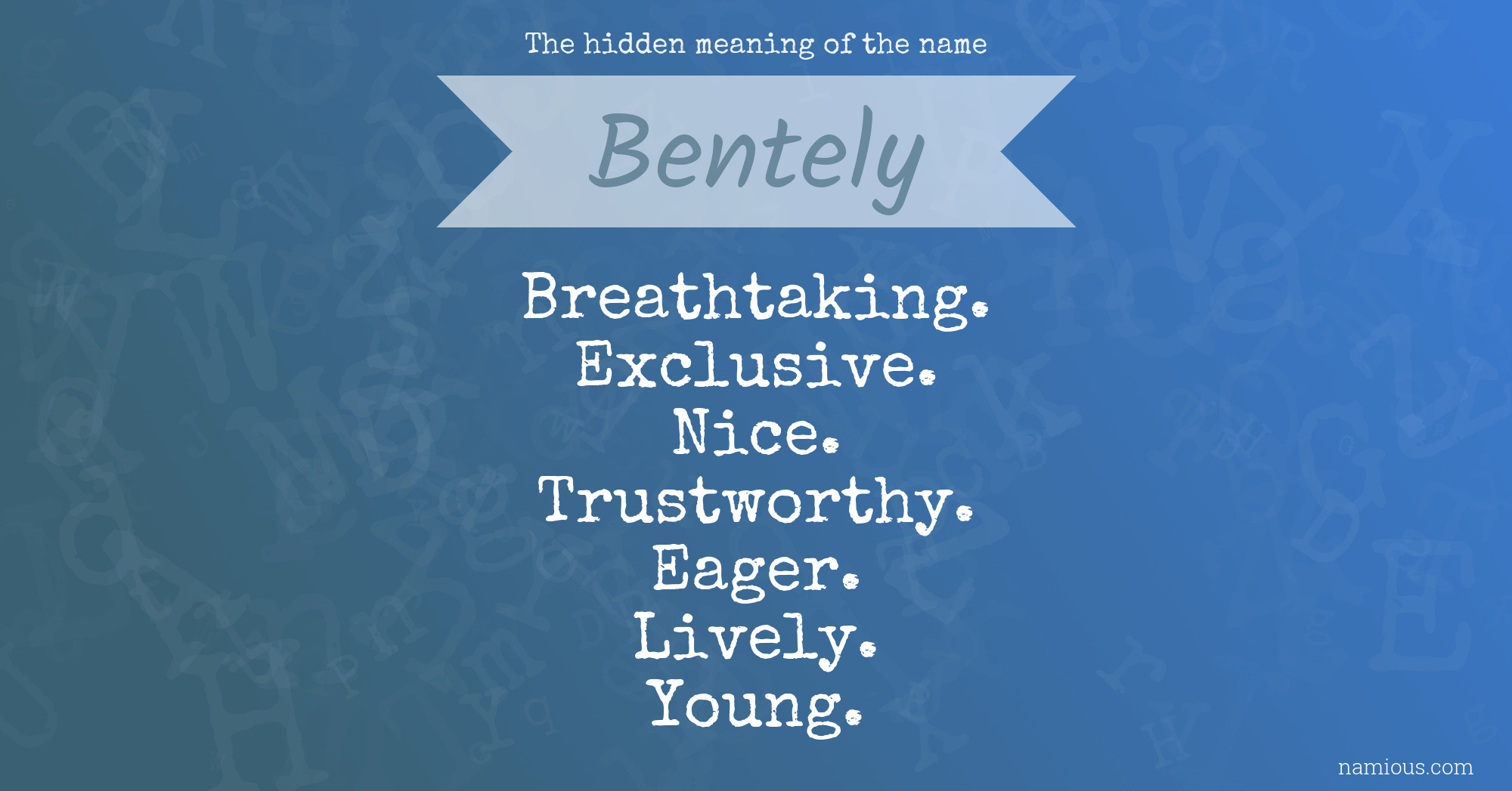 The hidden meaning of the name Bentely