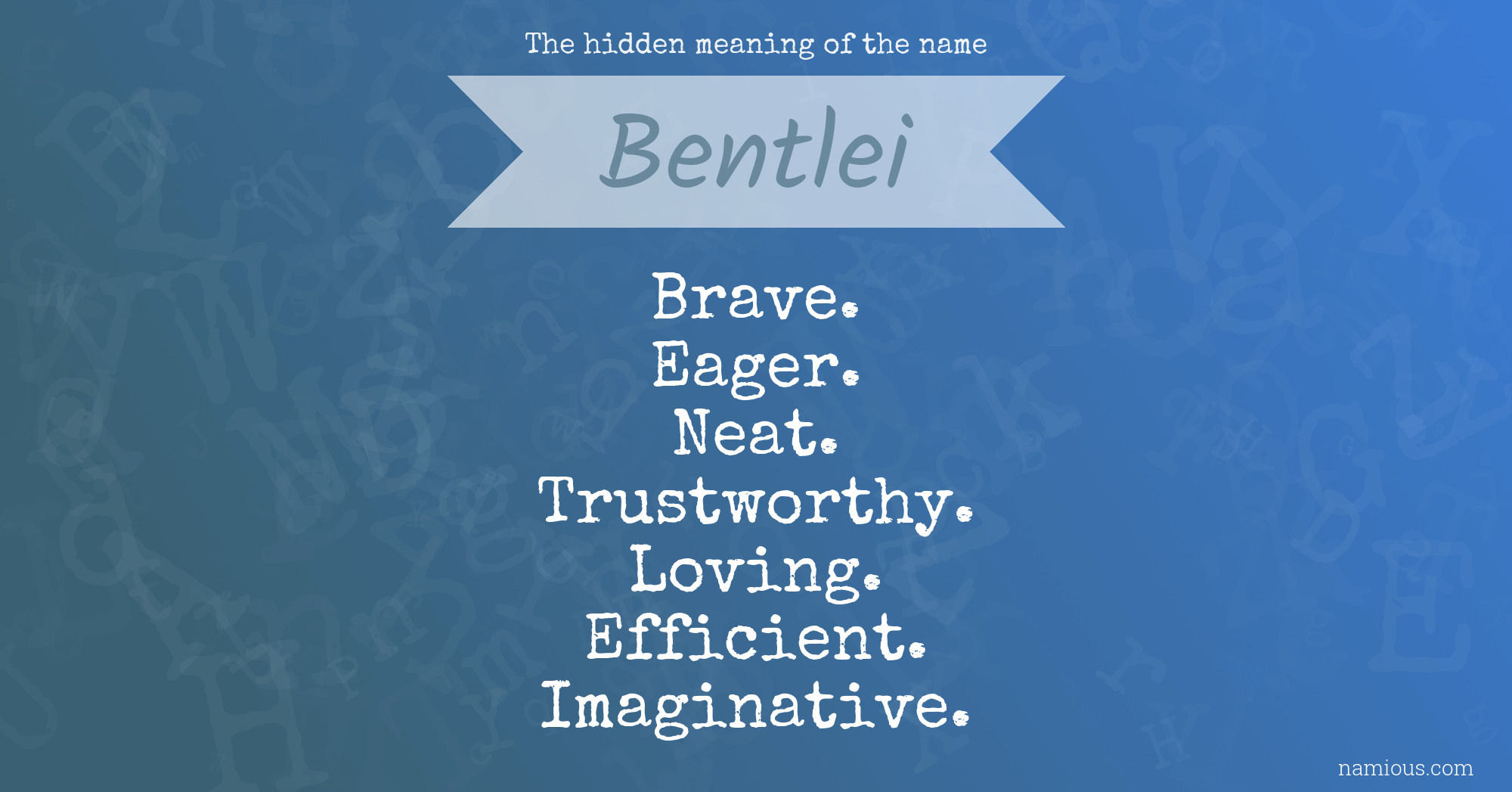 The hidden meaning of the name Bentlei