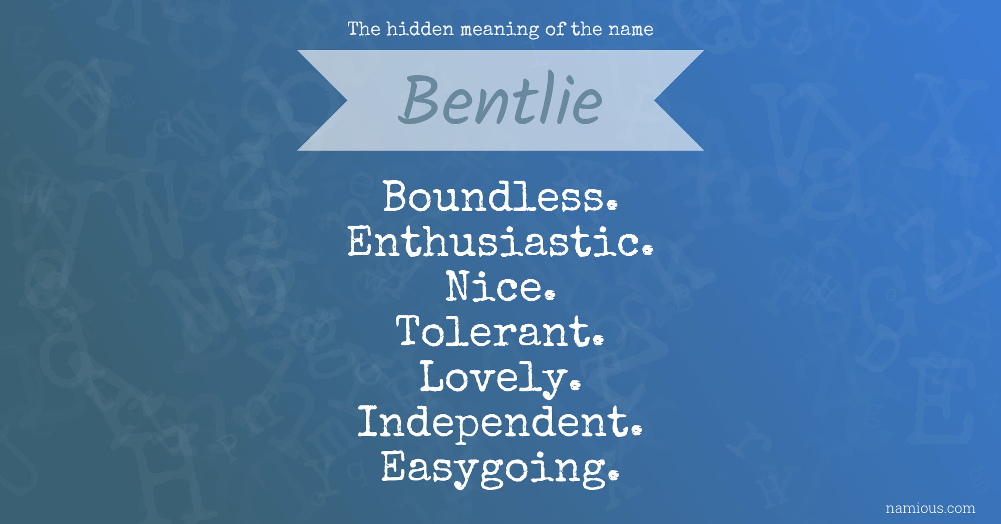 The hidden meaning of the name Bentlie