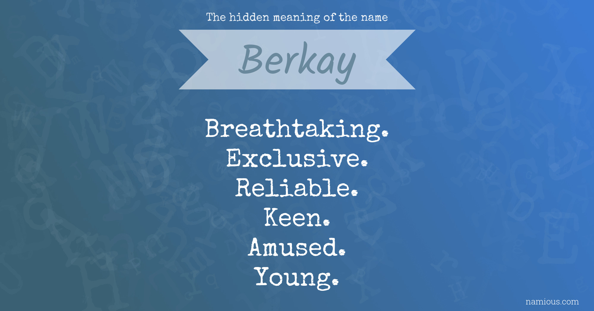 The hidden meaning of the name Berkay