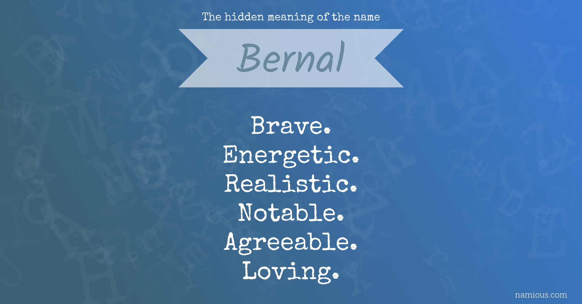 The hidden meaning of the name Bernal