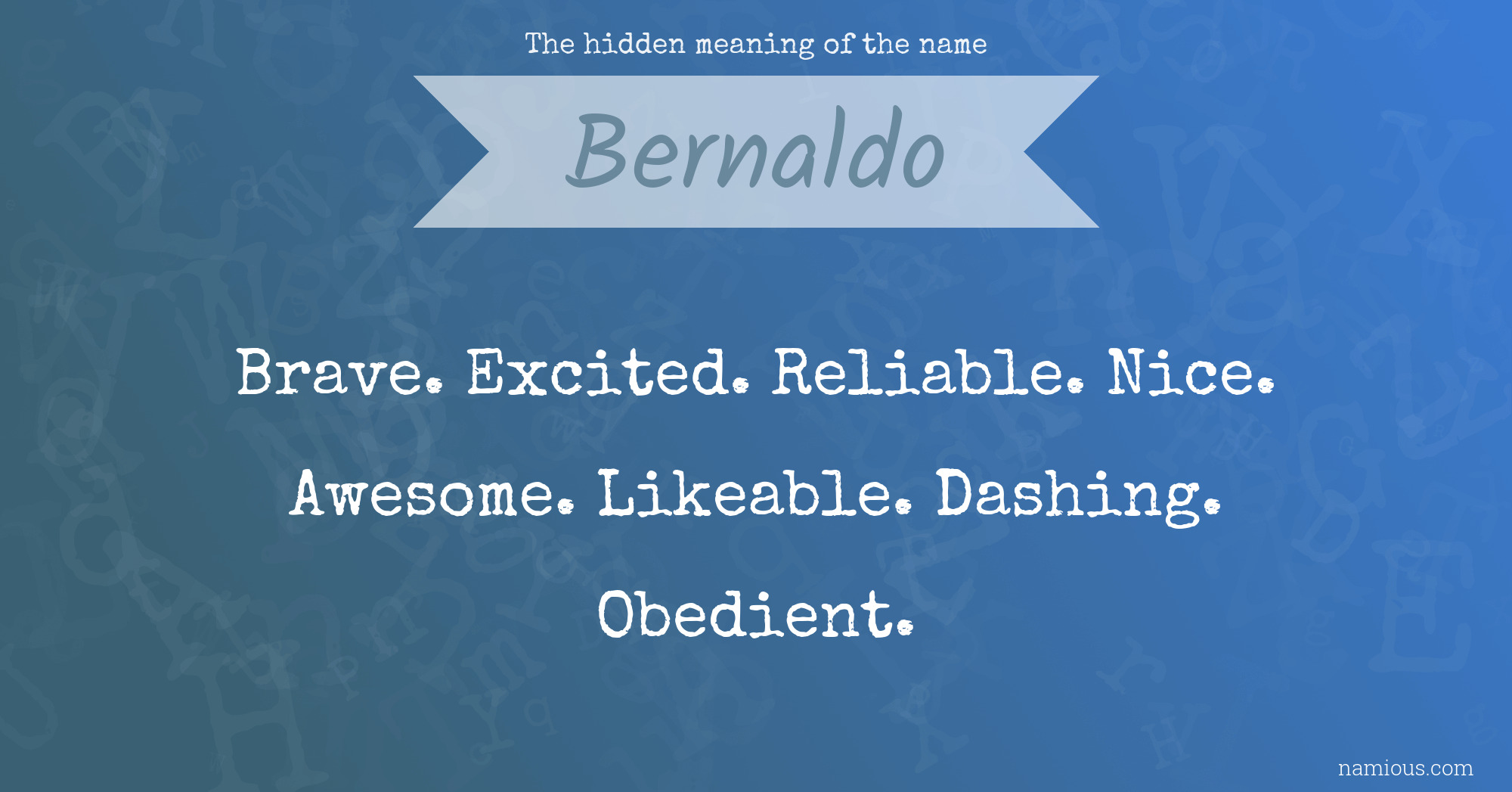 The hidden meaning of the name Bernaldo