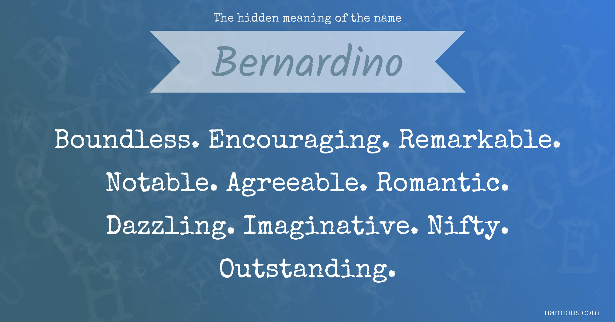 The hidden meaning of the name Bernardino