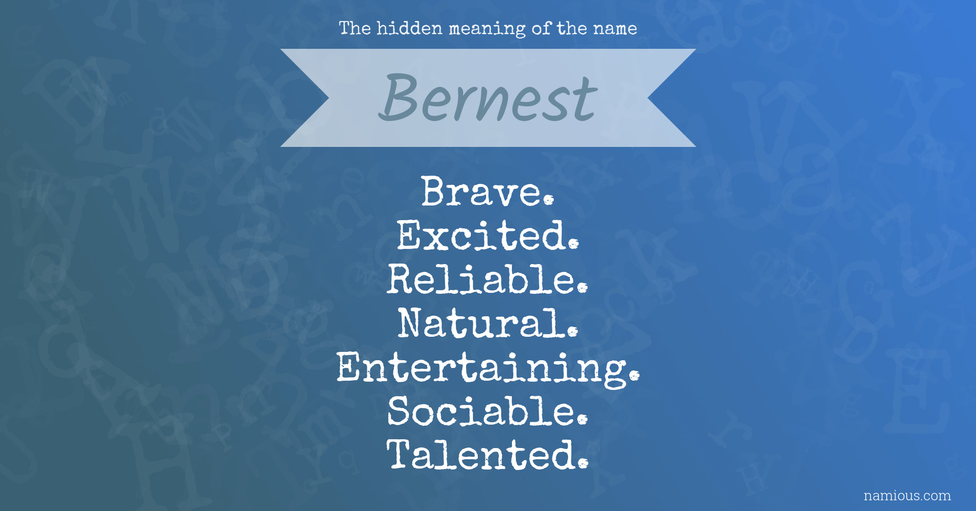 The hidden meaning of the name Bernest